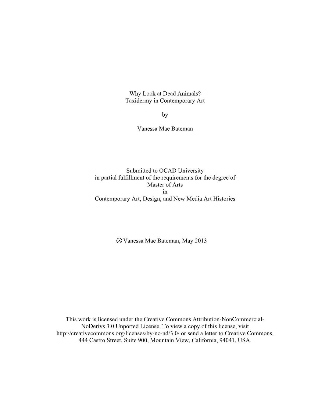 Why Look at Dead Animals? Taxidermy in Contemporary Art by Vanessa Mae Bateman Submitted to OCAD University in Partial Fulfillme