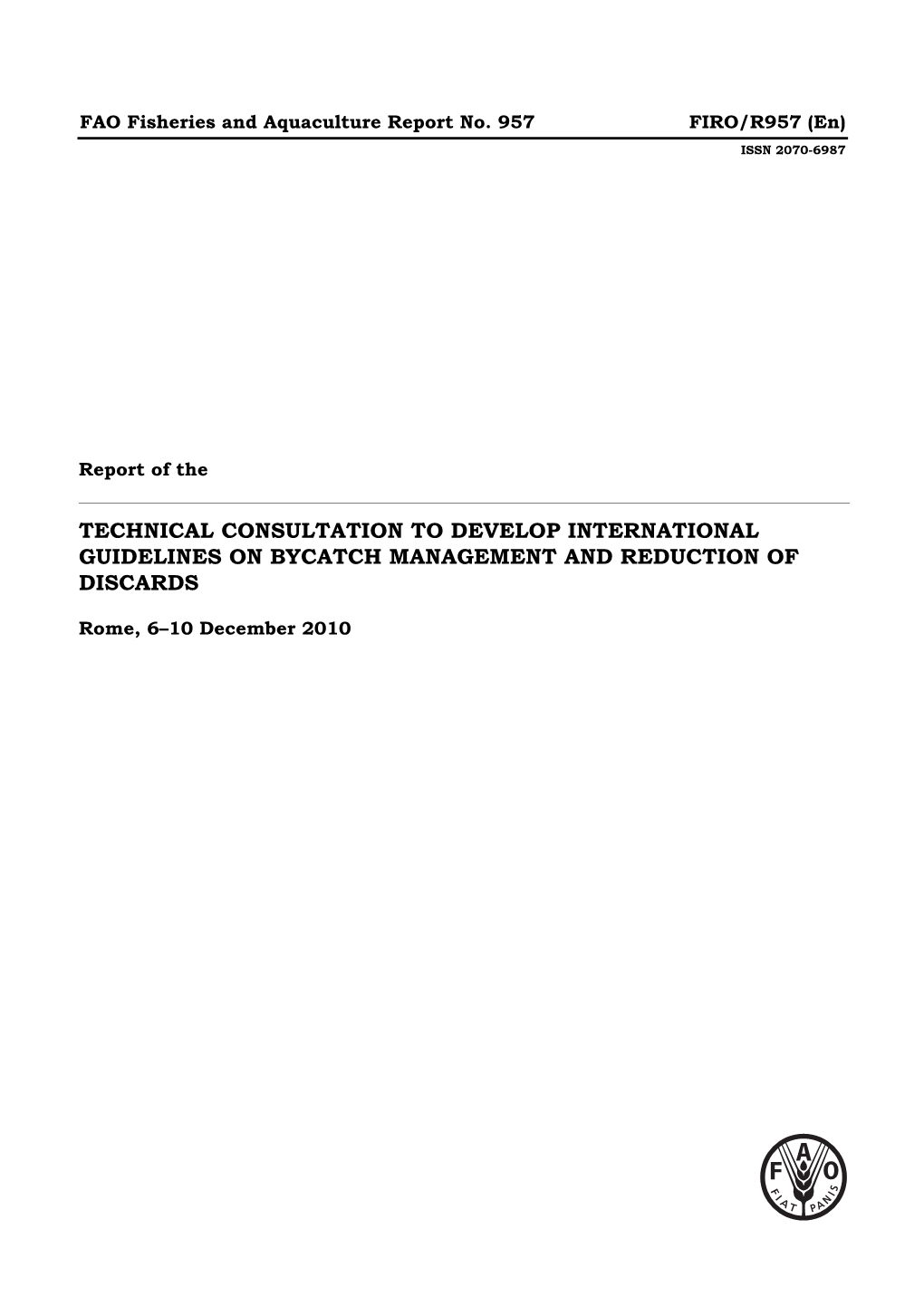 Report of the Technical Consultation to Develop International Guidelines on Bycatch Management and Reduction of Discards Adopted on 10 December 2010 in Rome