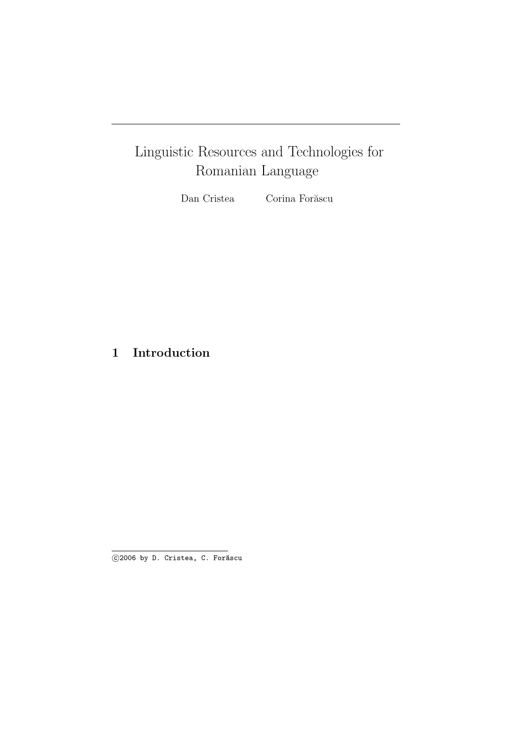 Linguistic Resources and Technologies for Romanian Language