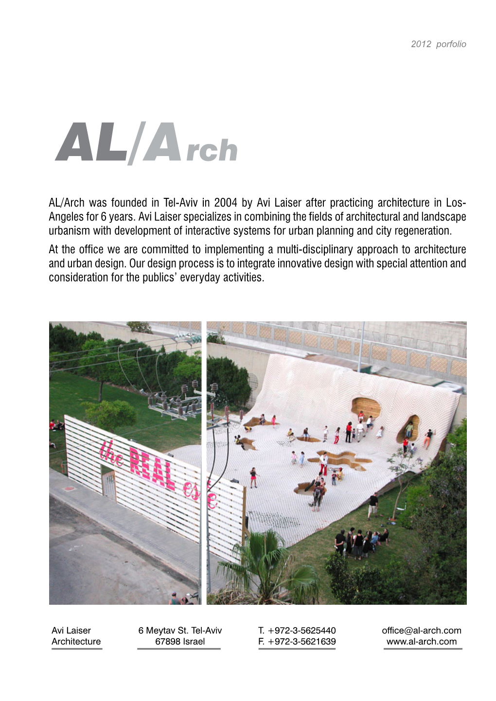 AL/Arch Was Founded in Tel-Aviv in 2004 by Avi Laiser After Practicing Architecture in Los- Angeles for 6 Years