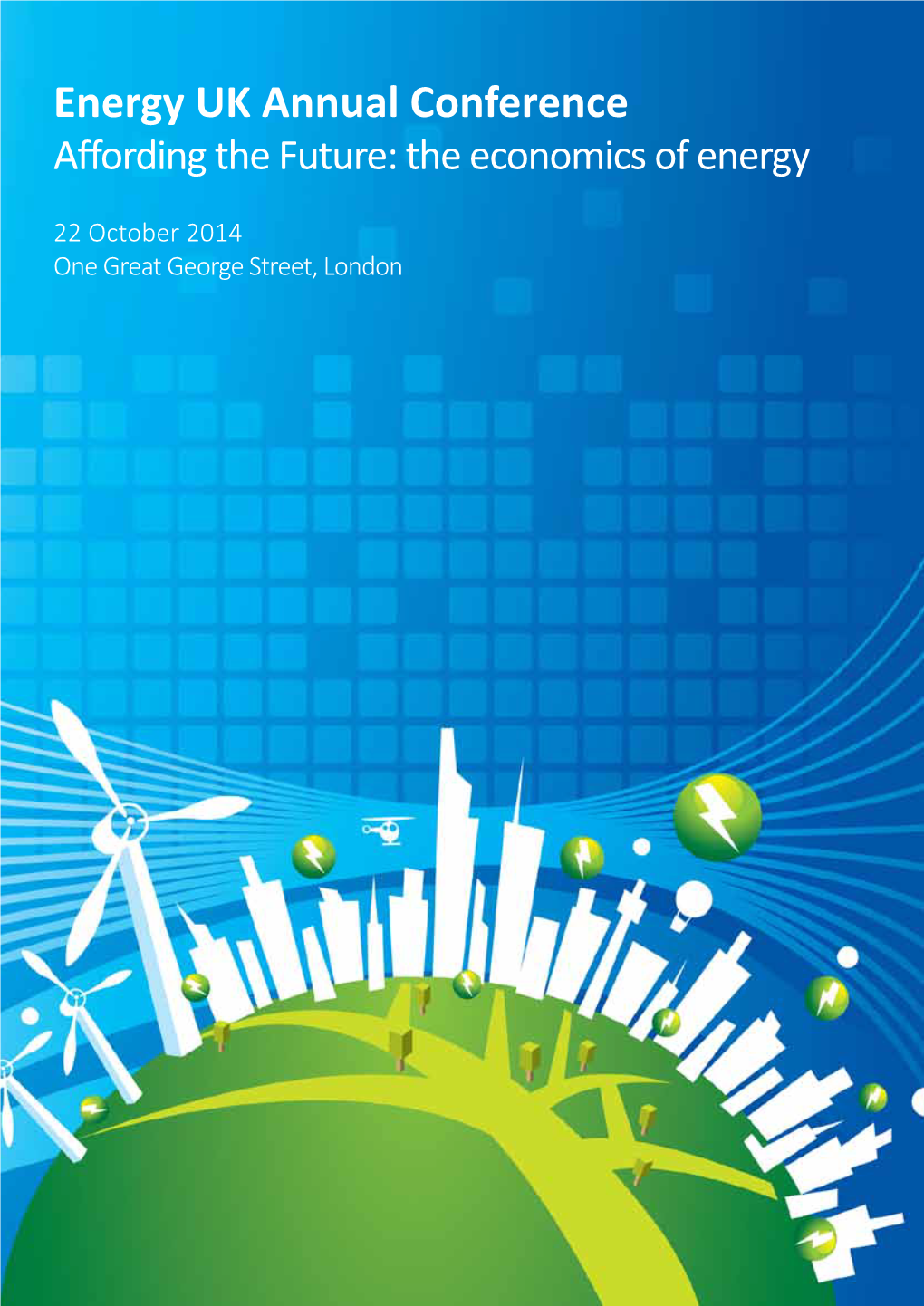 Energy UK Annual Conference Affording the Future: the Economics of Energy