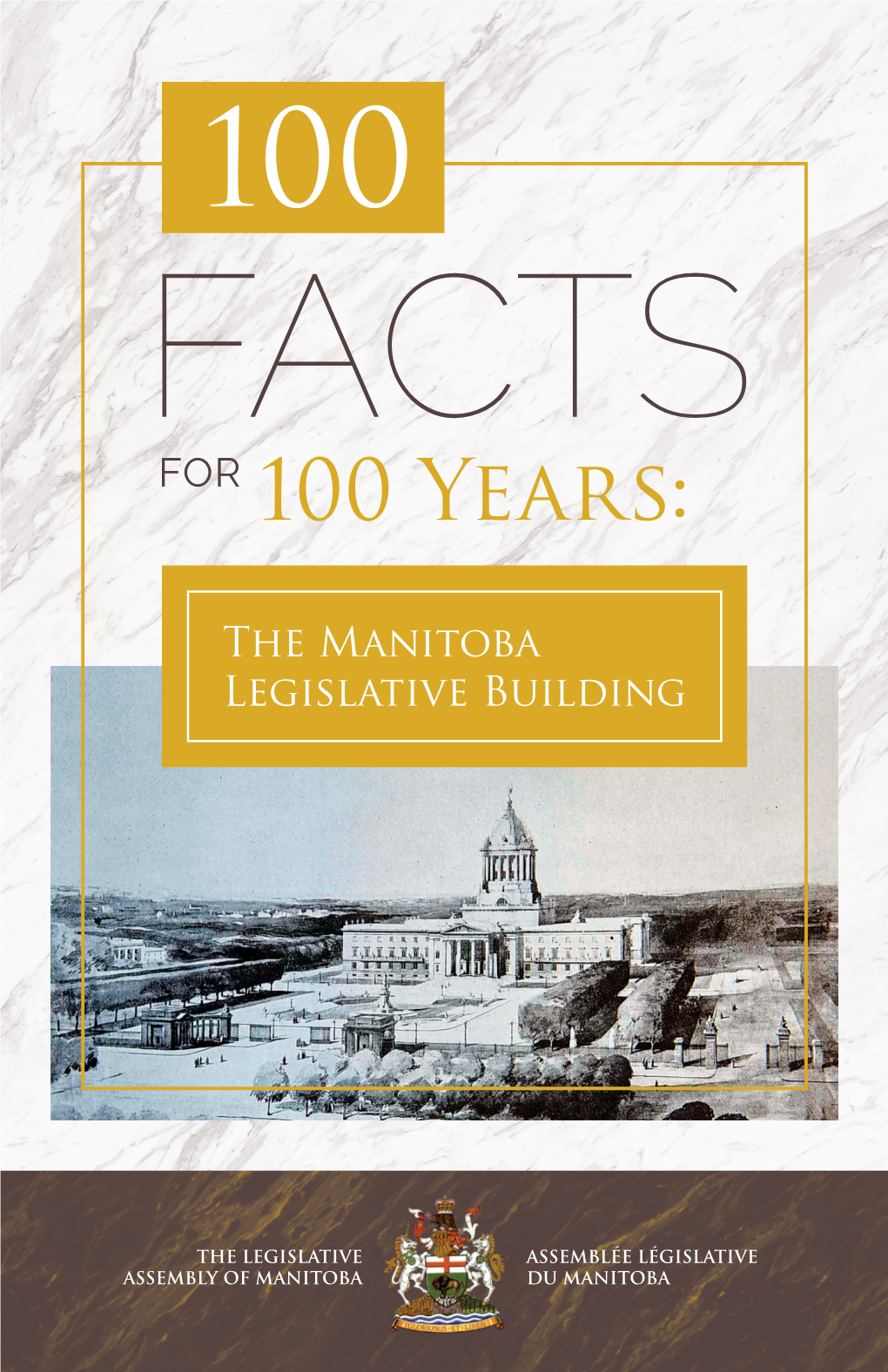 100 FACTS for 100 YEARS: the Manitoba Legislative Building 1