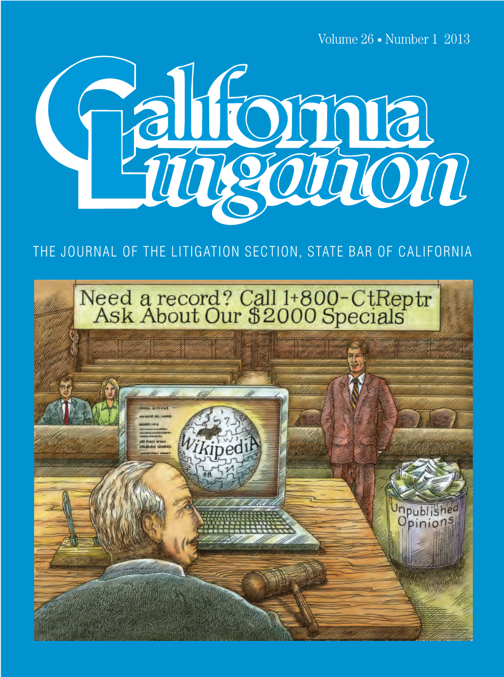 THE JOURNAL of the LITIGATION SECTION, STATE BAR of CALIFORNIA Editorial Opinion Section Update by Lisa Cappelluti