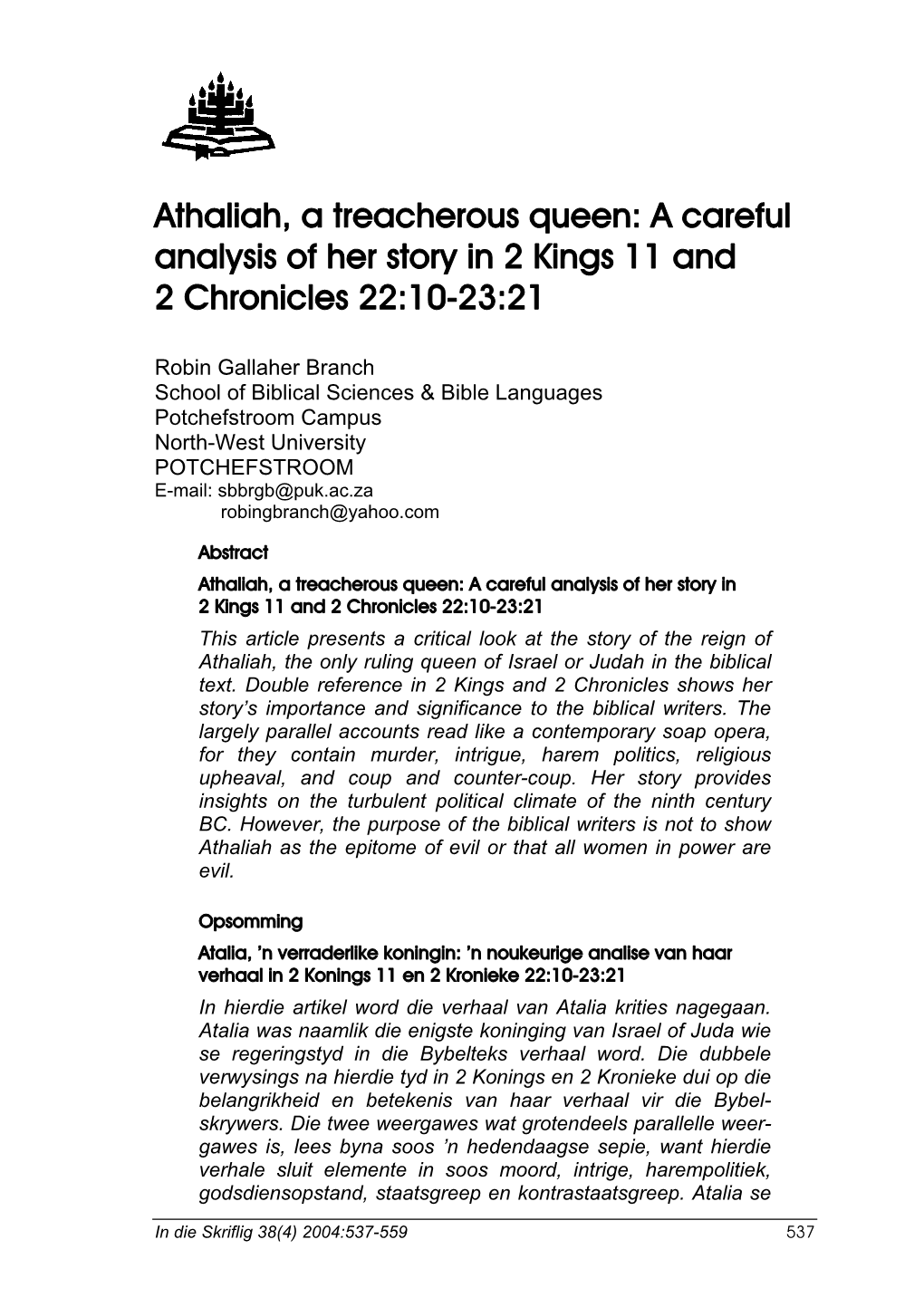 Athaliah, a Treacherous Queen: a Careful Analysis of Her Story in 2 Kings 11 and 2 Chronicles 22:10-23:21