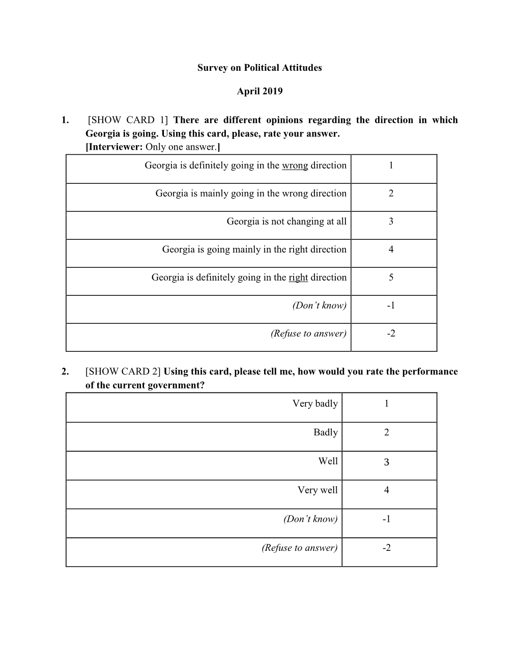 Survey on Political Attitudes April 2019 1. [SHOW CARD 1] There Are