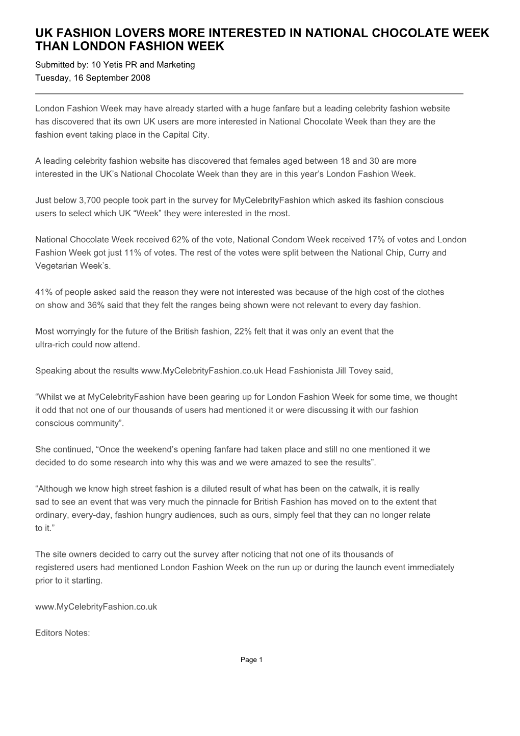 UK FASHION LOVERS MORE INTERESTED in NATIONAL CHOCOLATE WEEK THAN LONDON FASHION WEEK Submitted By: 10 Yetis PR and Marketing Tuesday, 16 September 2008