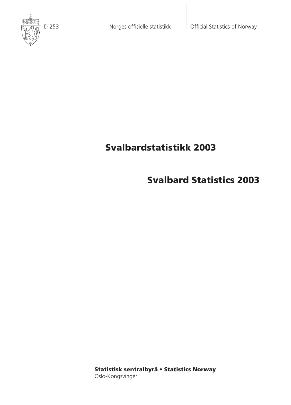 Svalbardstatistikk 2003 Svalbard Statistics 2003