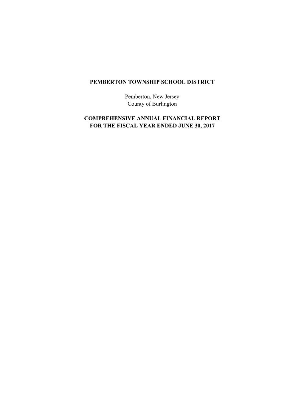 PEMBERTON TOWNSHIP SCHOOL DISTRICT Pemberton, New Jersey County of Burlington COMPREHENSIVE ANNUAL FINANCIAL REPORT for the FISC