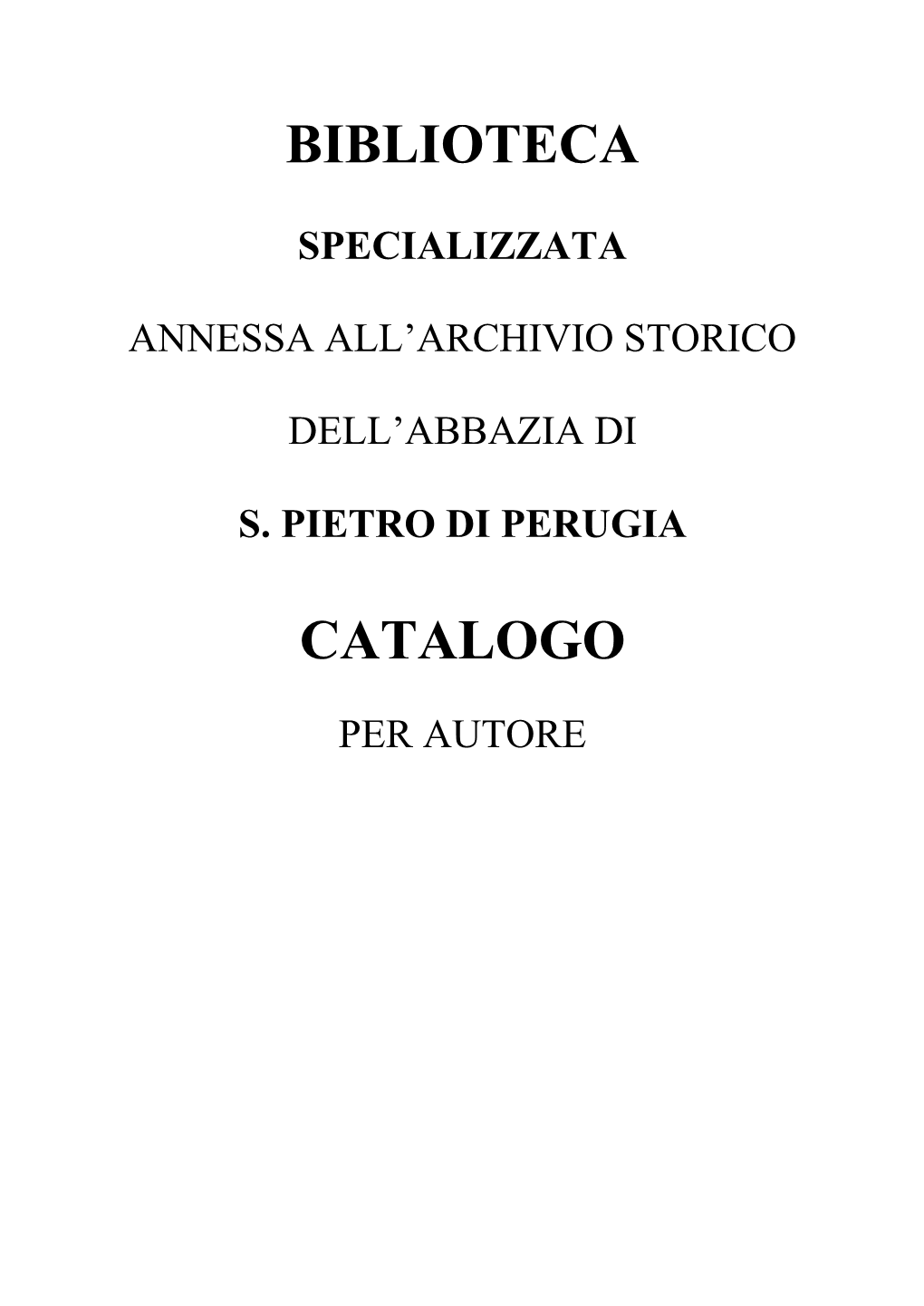 Catalogo Della Biblioteca Specializzata Annessa All’Archivio Di S