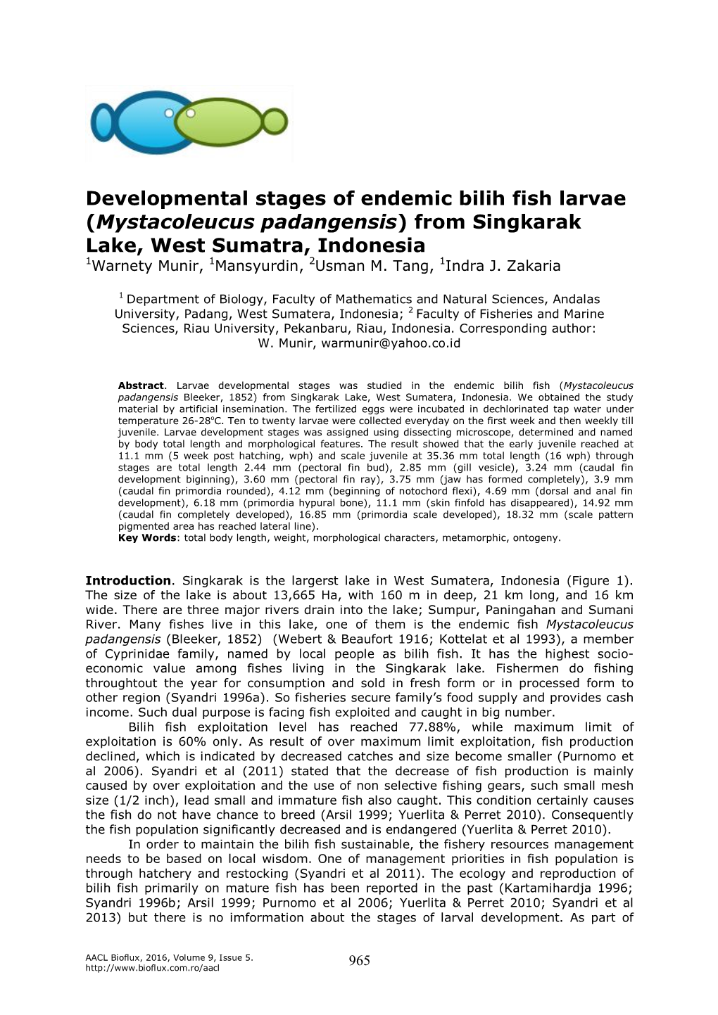 Developmental Stages of Endemic Bilih Fish Larvae (Mystacoleucus Padangensis) from Singkarak Lake, West Sumatra, Indonesia 1Warnety Munir, 1Mansyurdin, 2Usman M