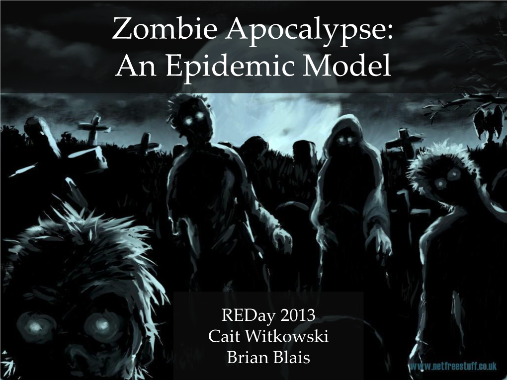 Zombie Apocalypse: an Epidemic Model