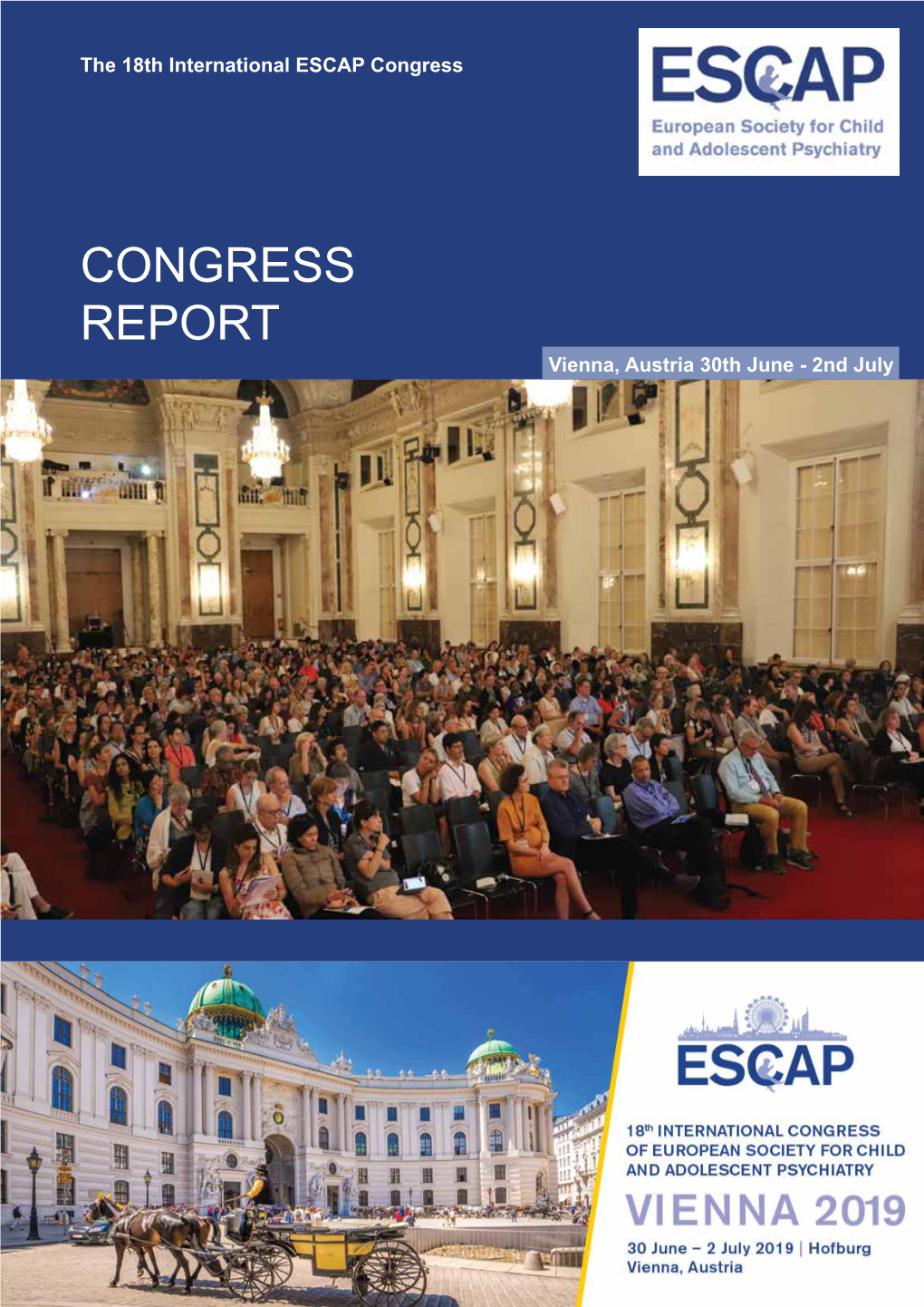 CONGRESS REPORT Vienna, Austria 30Th June - 2Nd July 18Th International ESCAP Congress