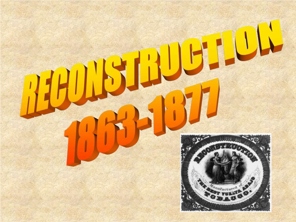 The Civil War Ended in April of 1865 When Robert E. Lee Surrendered the Confederate Army of Northern Virginia to Union General Ulysses S. Grant