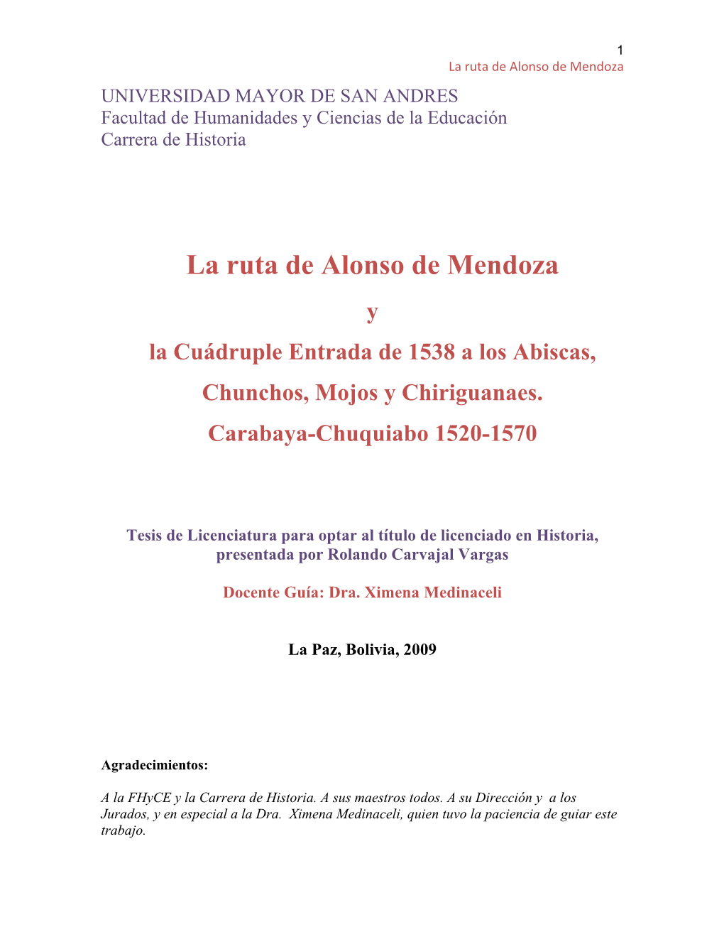 La Ruta De Alonso De Mendoza UNIVERSIDAD MAYOR DE SAN ANDRES Facultad De Humanidades Y Ciencias De La Educación Carrera De Historia