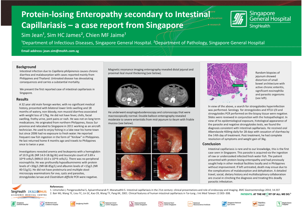 Protein-Losing Enteropathy Secondary to Intestinal Capillariasis – a Case Report from Singapore Sim Jean¹, Sim HC James², Chien MF Jaime¹