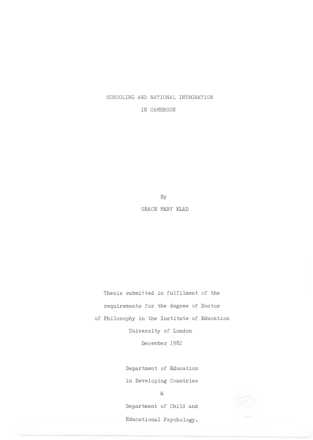 SCHOOLING and NATIONAL INTEGRATION in CAMEROON by GRACE MARY ELAD Thesis Submitted in Fulfilment of the Requirements for The