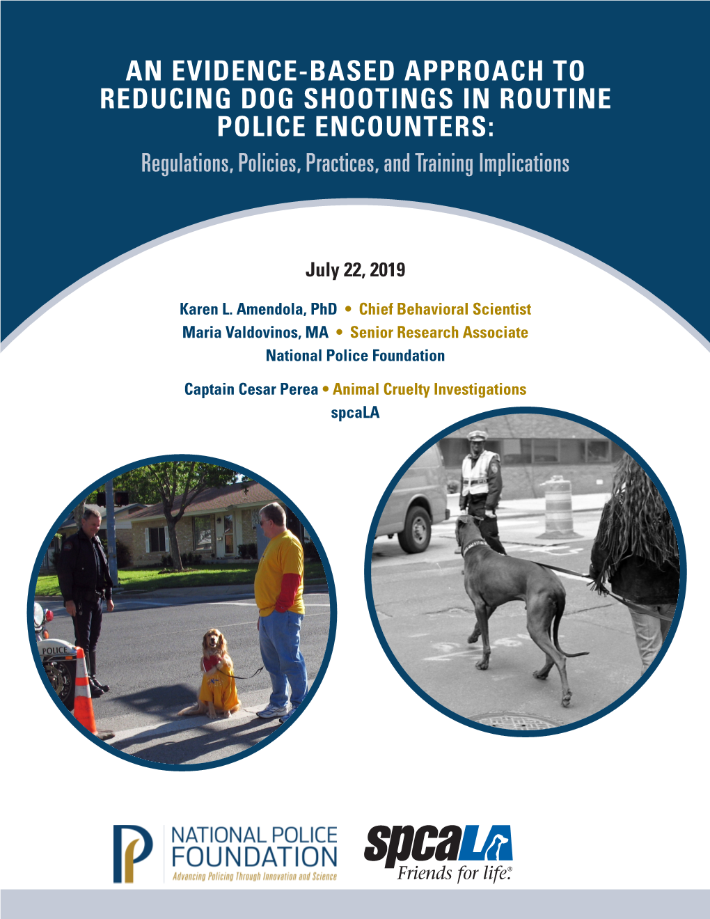 AN EVIDENCE-BASED APPROACH to REDUCING DOG SHOOTINGS in ROUTINE POLICE ENCOUNTERS: Regulations, Policies, Practices, and Training Implications