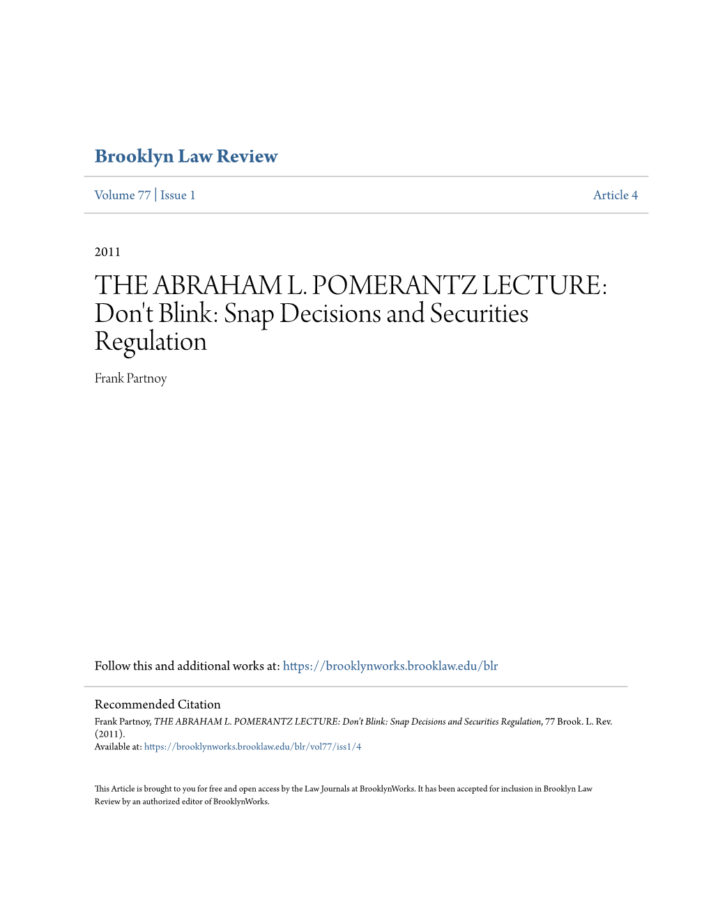 THE ABRAHAM L. POMERANTZ LECTURE: Don't Blink: Snap Decisions and Securities Regulation, 77 Brook