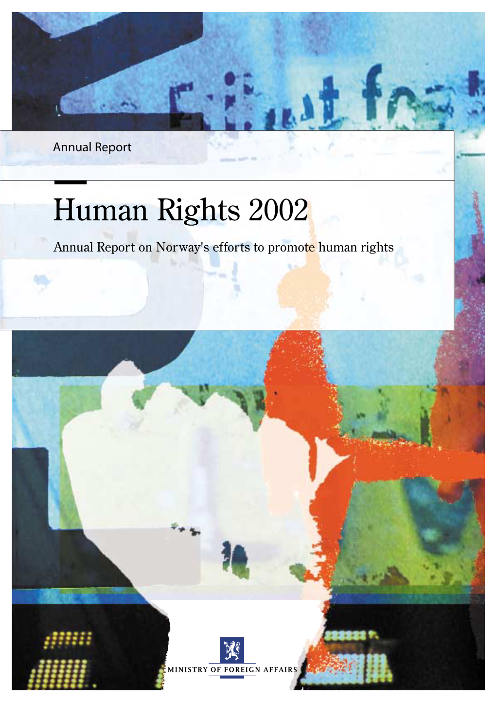 Human Rights 2002 Email: Infosek@Mfa.No This Publication Can Also Be Downloaded from the Internet