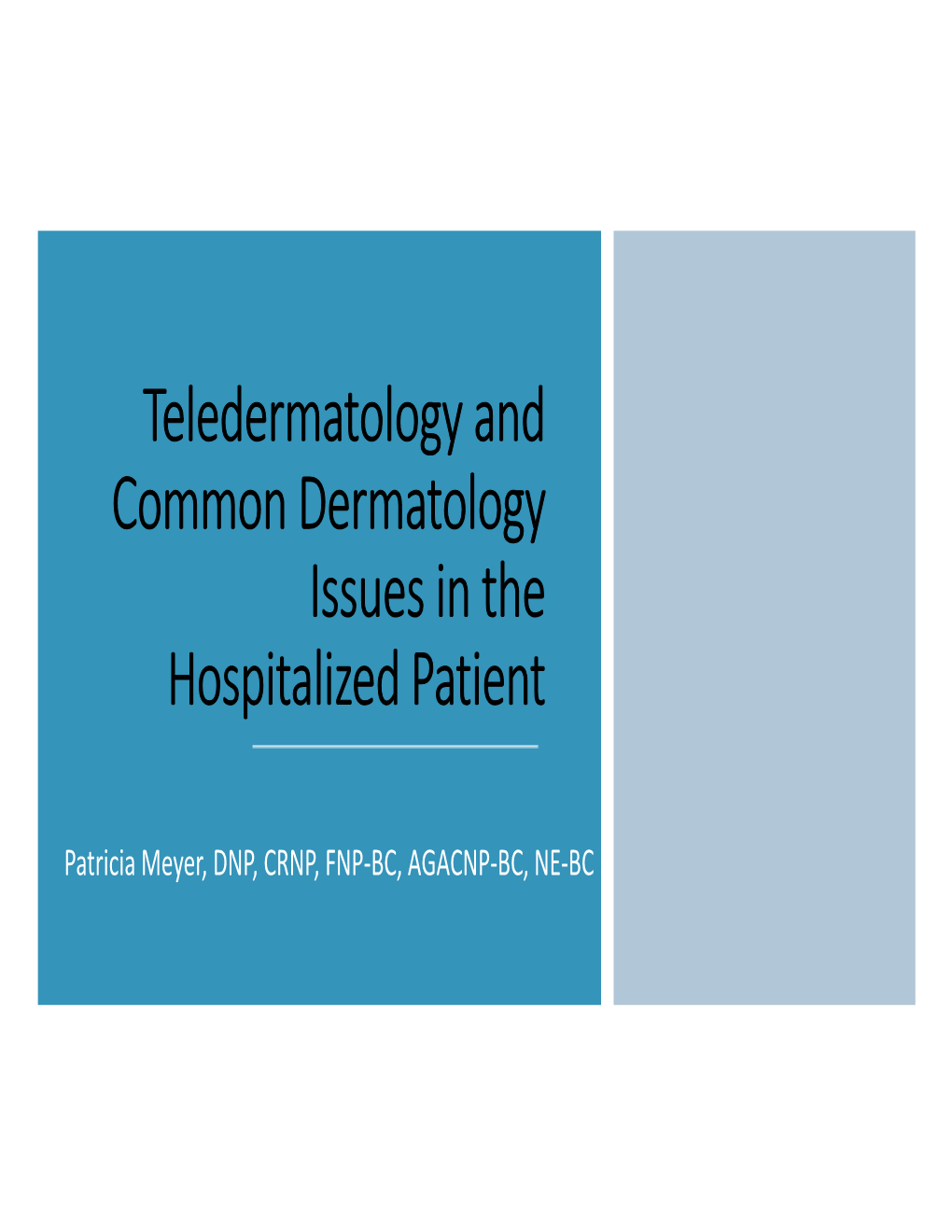 Teledermatology and Common Dermatology Issues in the Hospitalized Patient