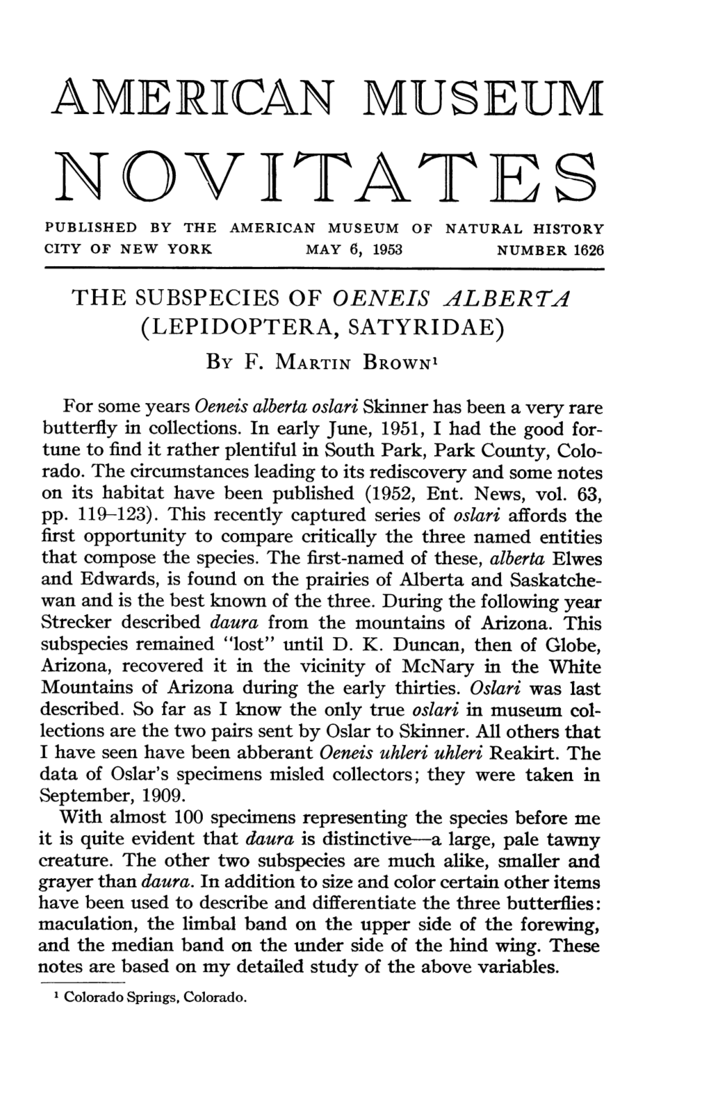 NOVITATES PUBLISHED by the AMERICAN MUSEUM of NATURAL HISTORY CITY of NEW YORK MAY 6, 1953 NUMBER 1626 the SUBSPECIES of OENEIS ALBERTA (LEPIDOPTERA, SATYRIDAE) by F