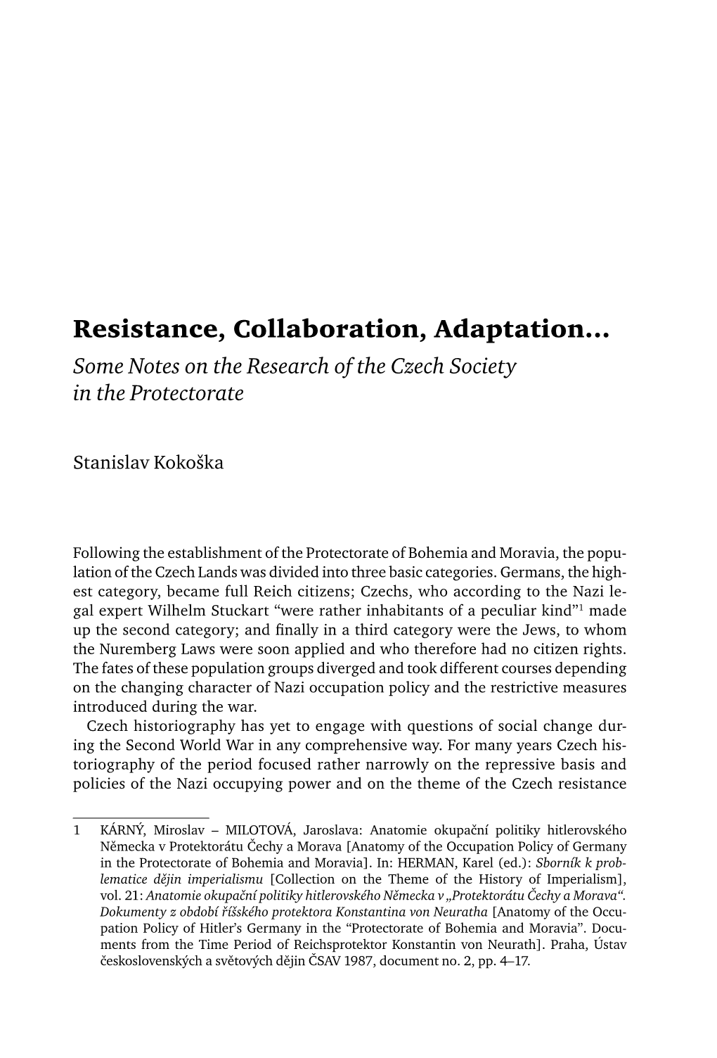 Resistance, Collaboration, Adaptation… Some Notes on the Research of the Czech Society in the Protectorate