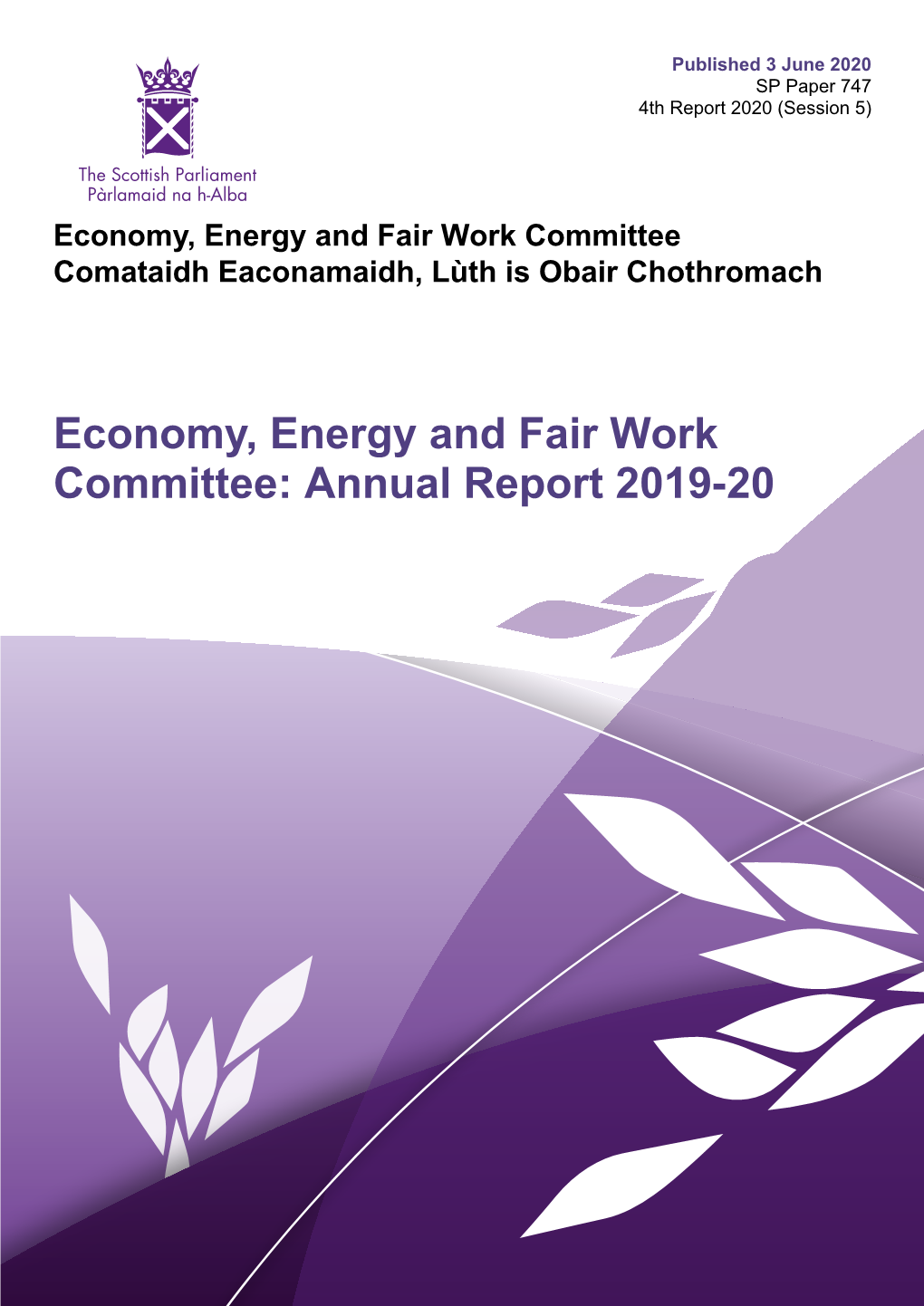 Economy, Energy and Fair Work Committee: Annual Report 2019-20 Published in Scotland by the Scottish Parliamentary Corporate Body