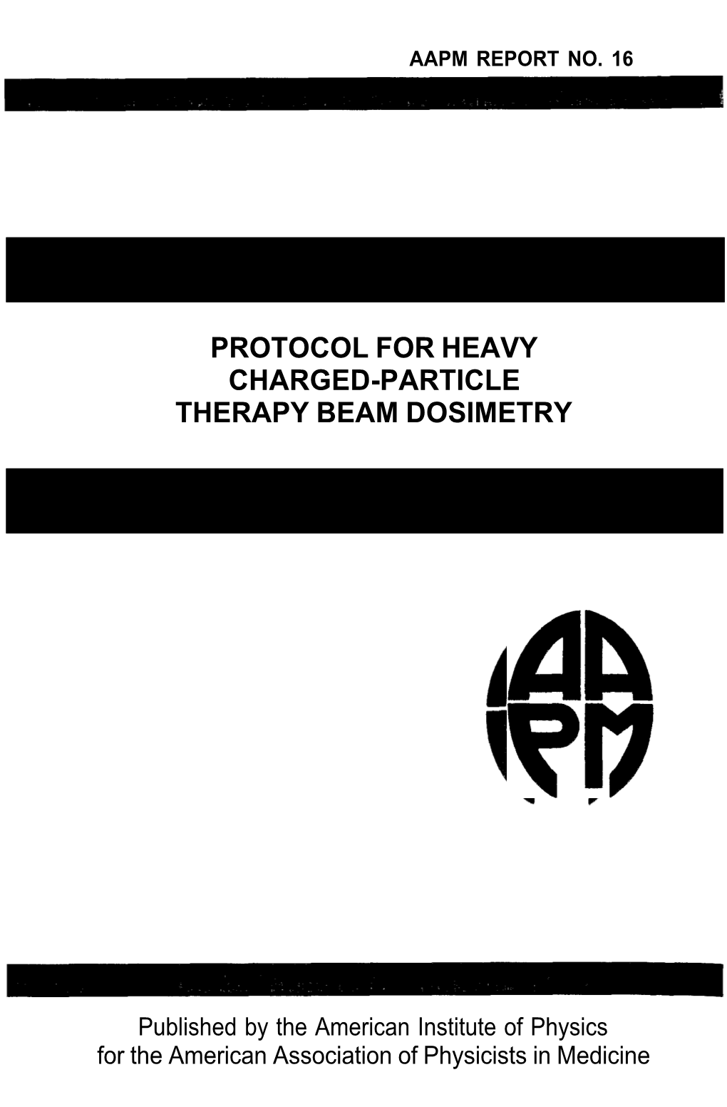 Protocol for Heavy Charged-Particle Therapy Beam Dosimetry