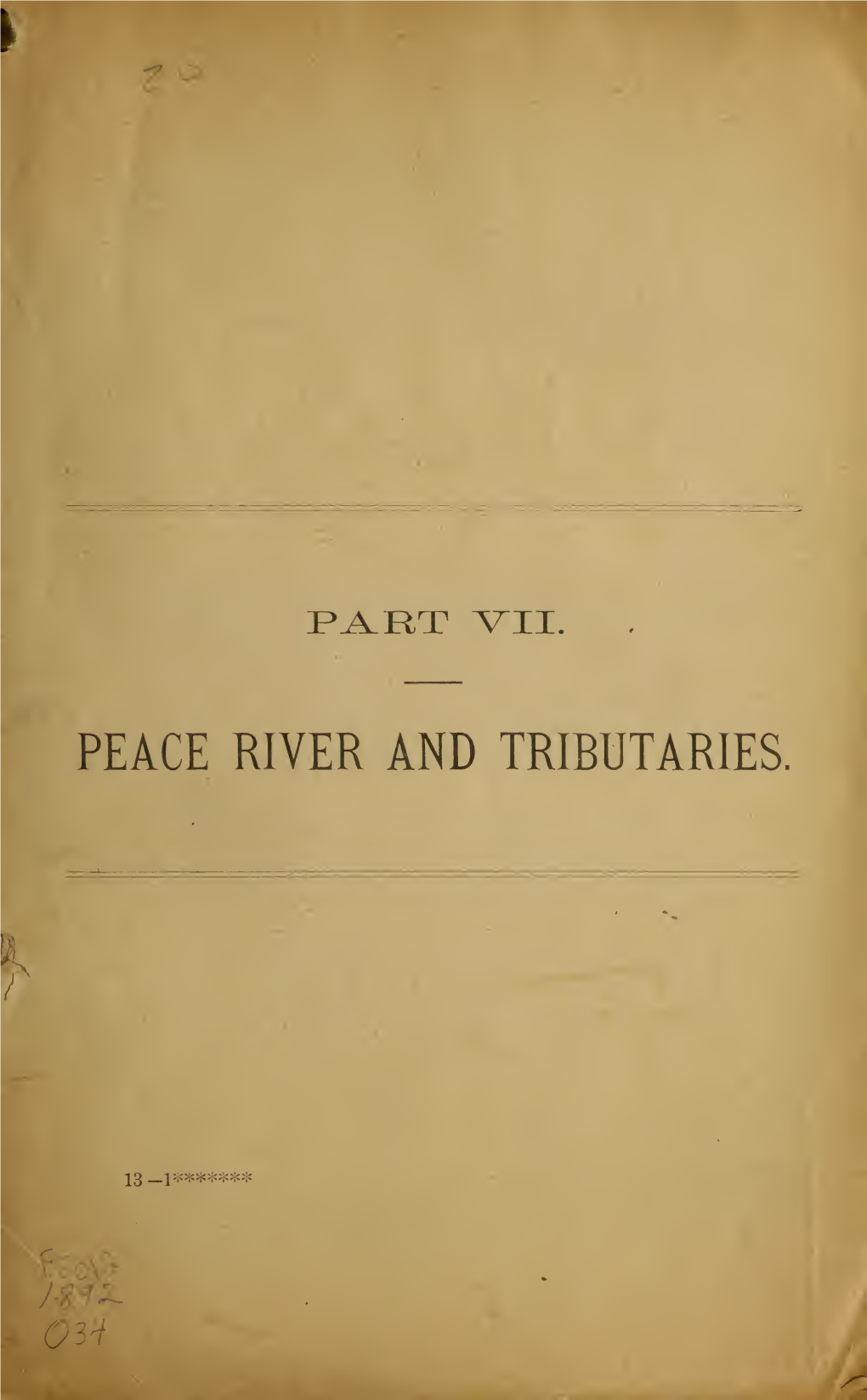 Report on the Peace River and Tributaries in 1891, by Wm