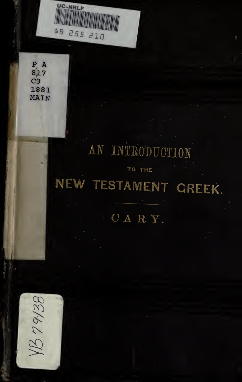 An Introduction to the Greek of the New Testament by George L. Cary