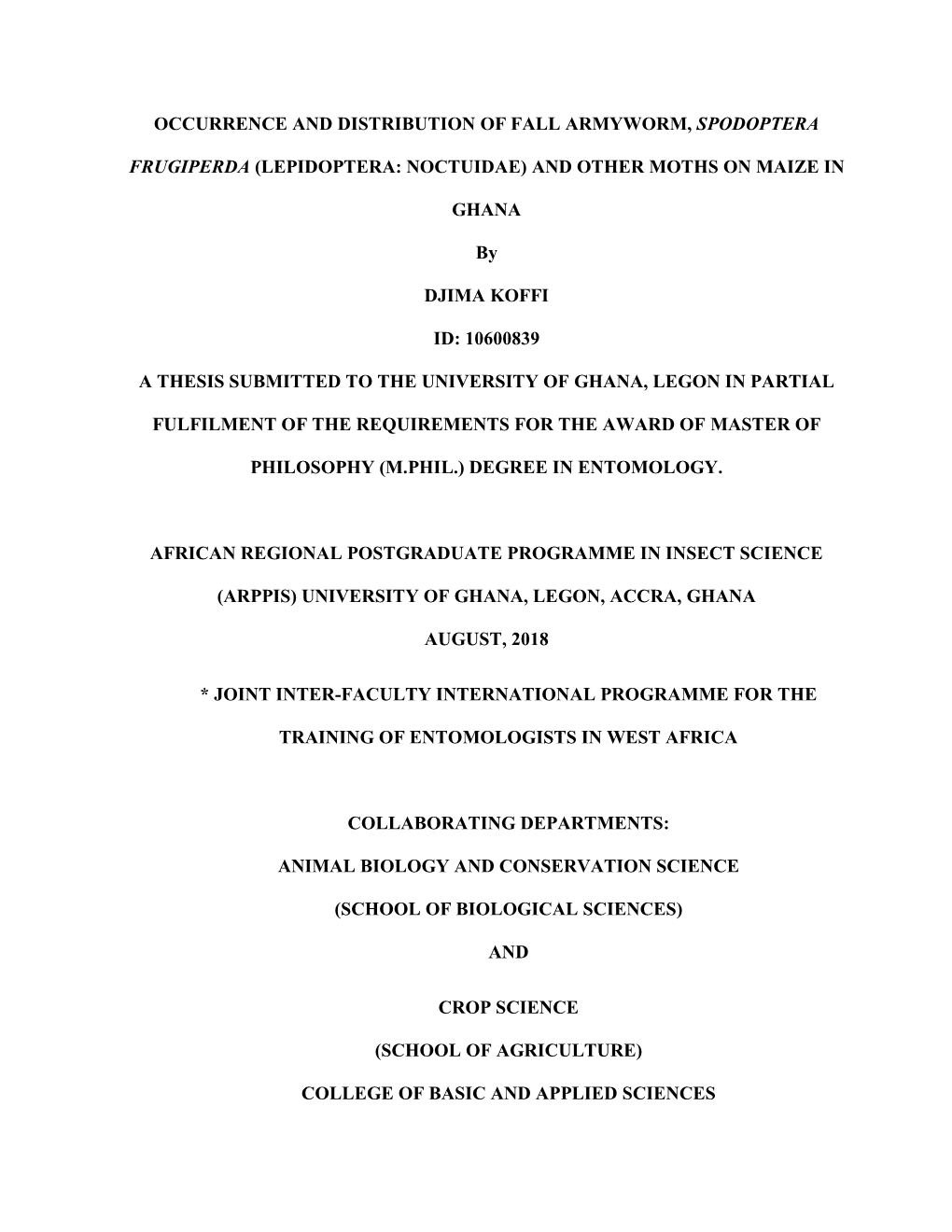 Occurrence and Distribution of Fall Armyworm, Spodoptera Frugiperda (Lepidoptera: Noctuidae) and Other Moths on Maize in Ghana B