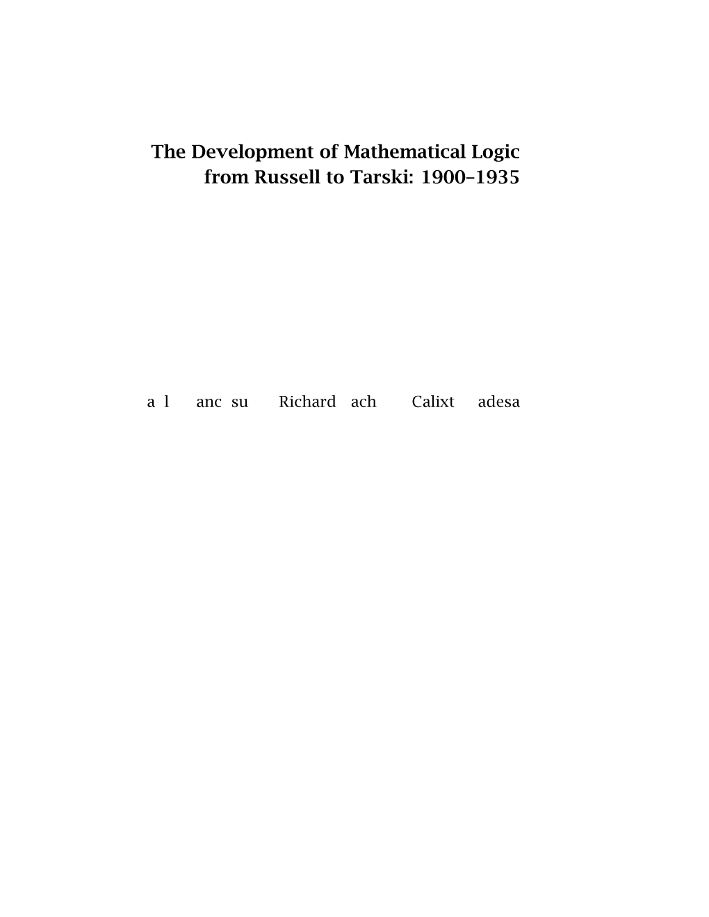 The Development of Mathematical Logic from Russell to Tarski: 1900–1935