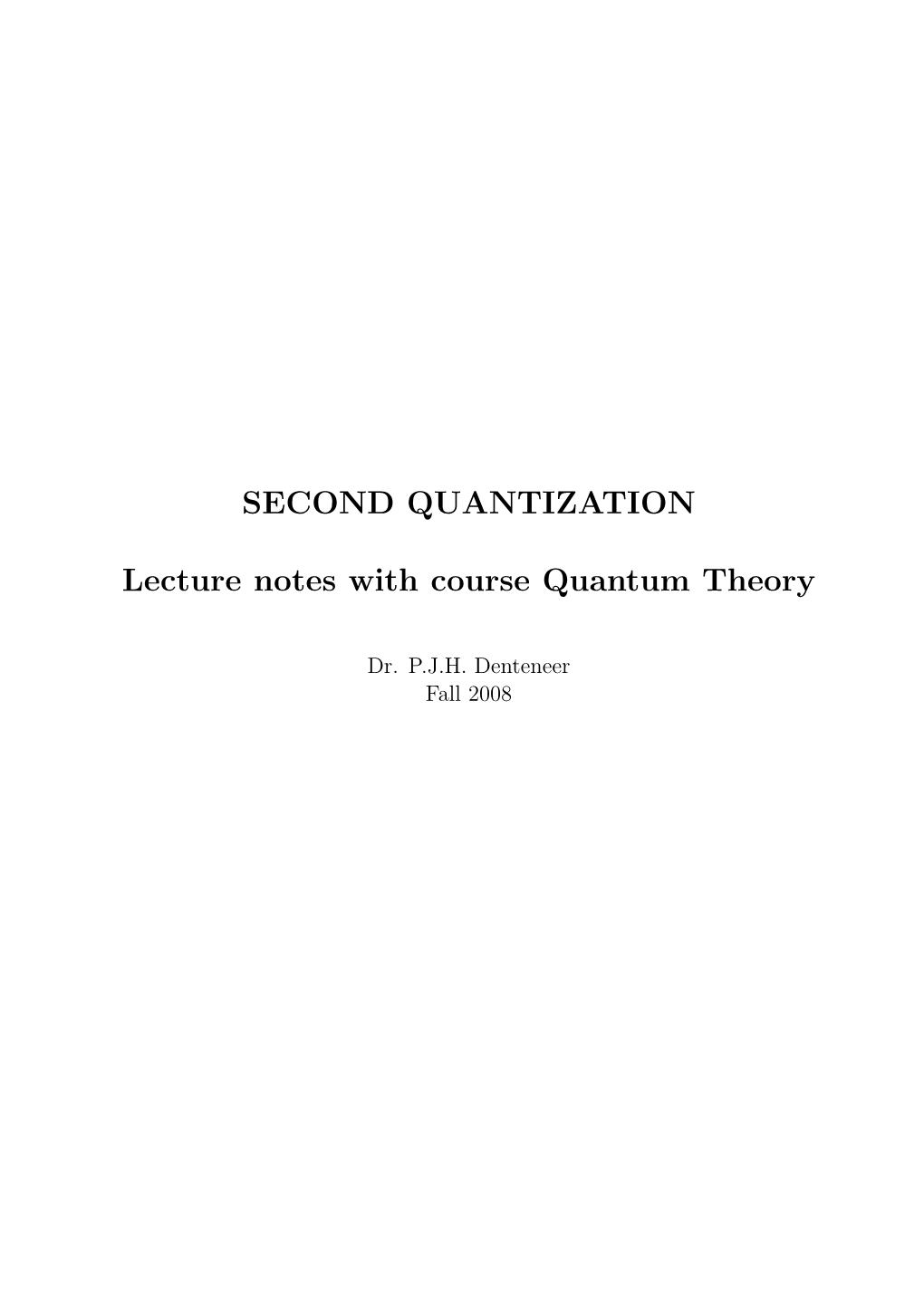 SECOND QUANTIZATION Lecture Notes with Course Quantum Theory