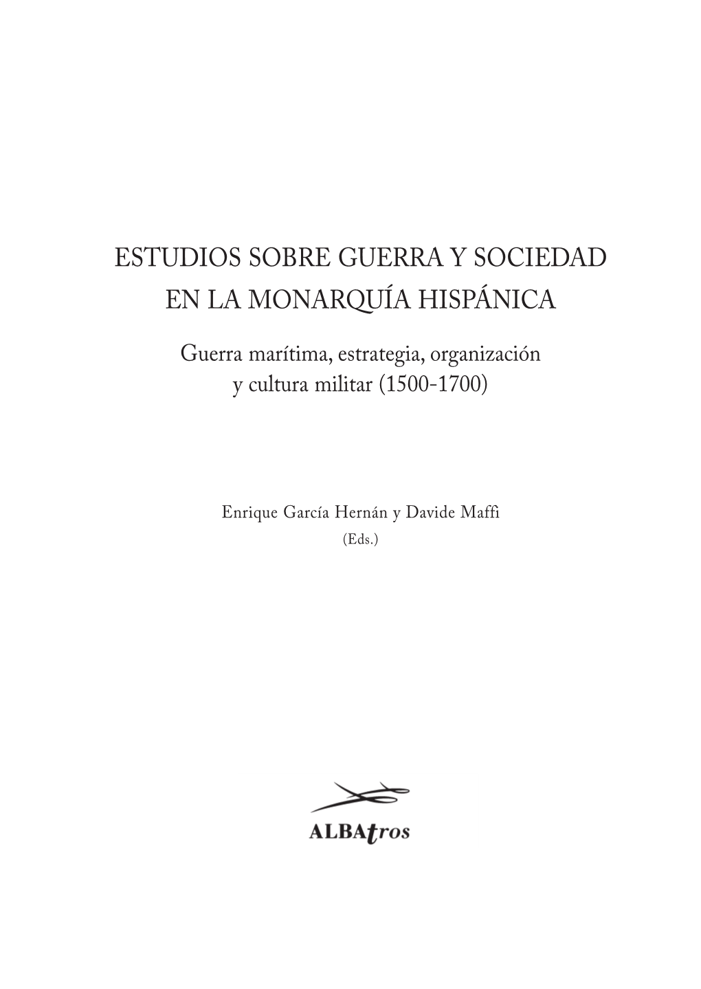 Estudios Sobre Guerra Y Sociedad En La Monarquía Hispánica