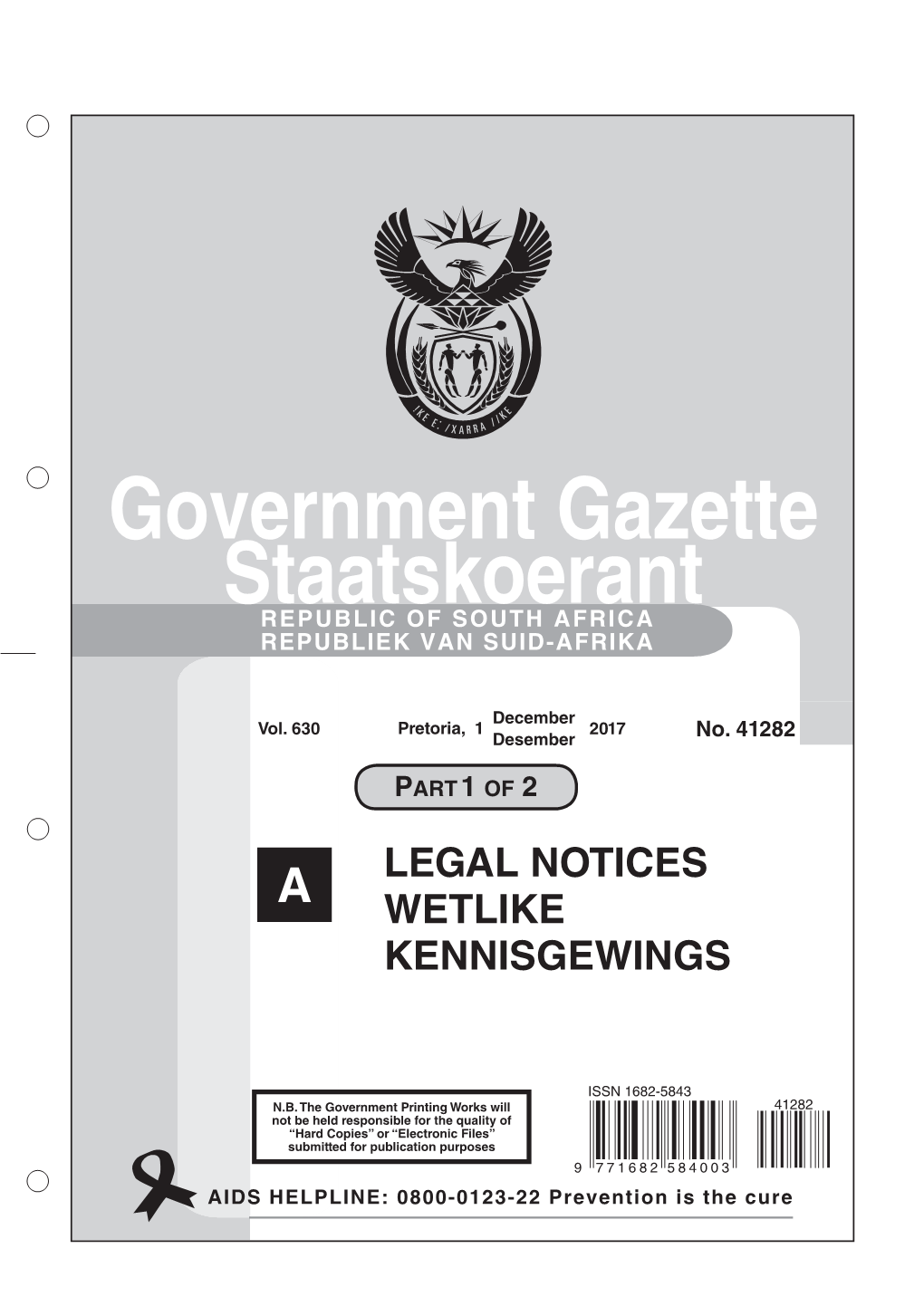 Government Gazette Staatskoerant REPUBLIC of SOUTH AFRICA REPUBLIEK VAN SUID-AFRIKA LEGAL NOTICES WETLIKE KENNISGEWINGS A