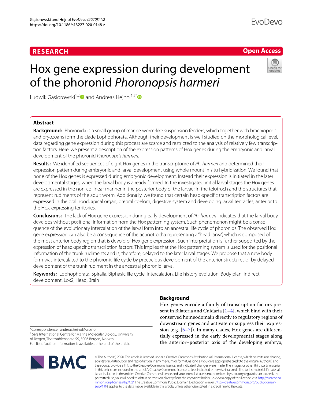 Hox Gene Expression During Development of the Phoronid Phoronopsis Harmeri Ludwik Gąsiorowski1,2 and Andreas Hejnol1,2*