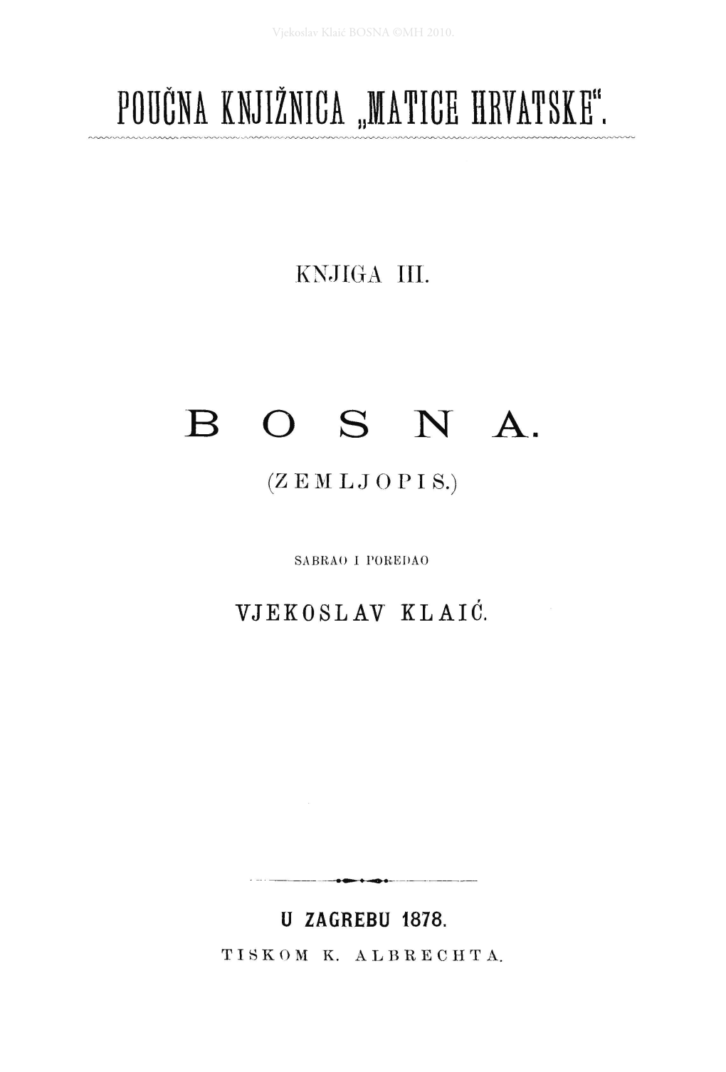 BOSNA. PODATCI O ZEMLJOPISU I POVIESTI BOSNE I HERCEGOVINE Sa Slikama U Tekstu