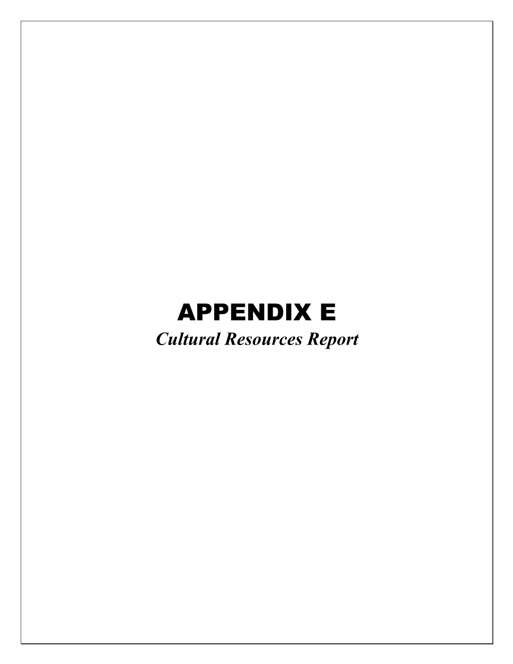 APPENDIX E Cultural Resources Report