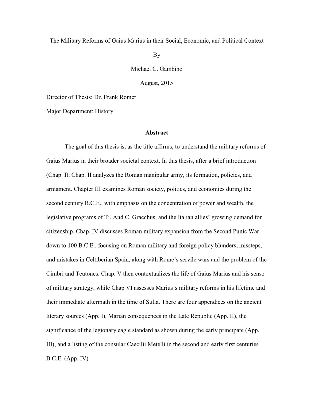 The Military Reforms of Gaius Marius in Their Social, Economic, and Political Context by Michael C. Gambino August, 2015 Directo