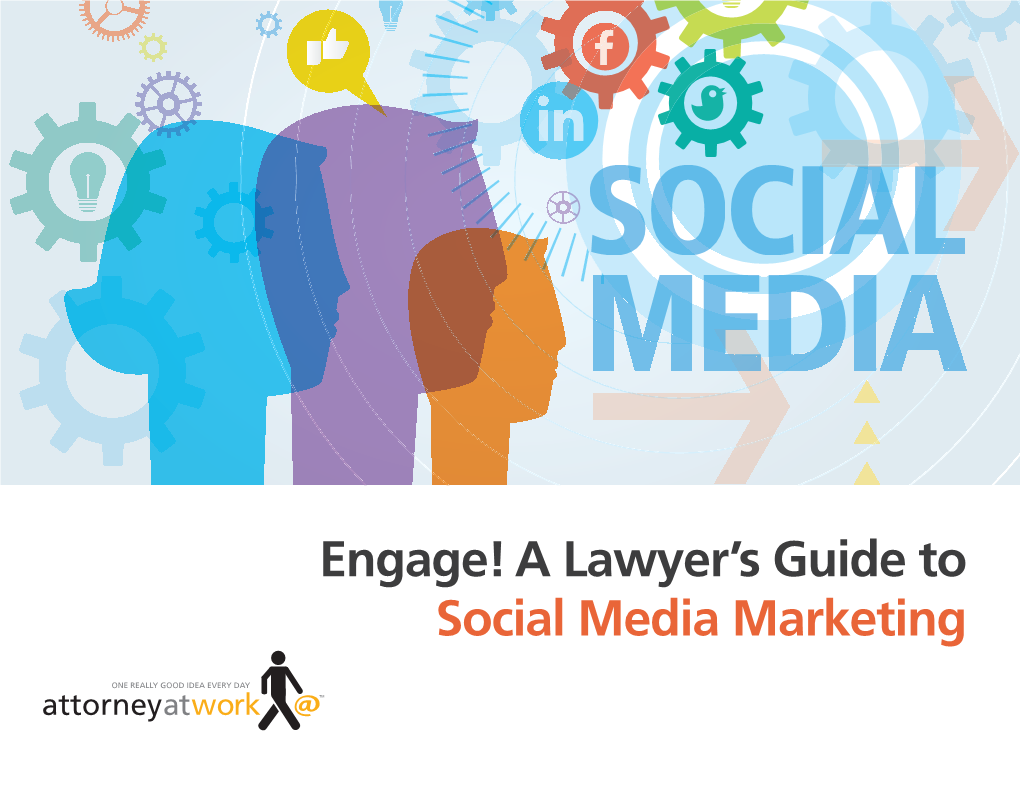 Engage! a Lawyer's Guide to Social Media Marketing © Attorney at Work