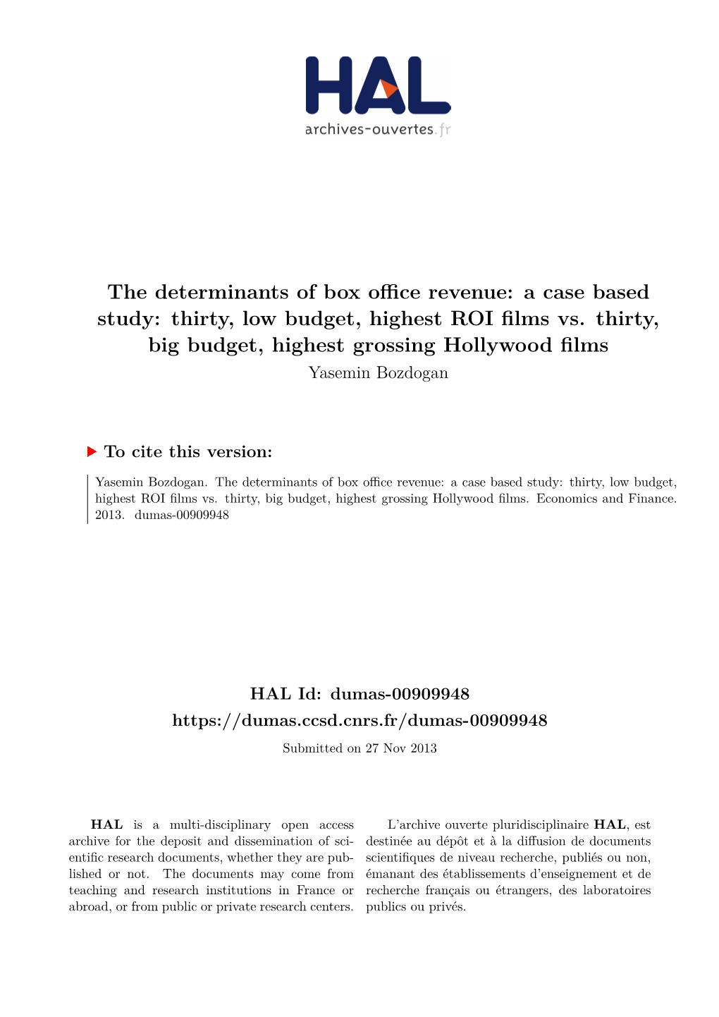 The Determinants of Box Office Revenue: a Case Based Study: Thirty, Low Budget, Highest ROI Films Vs. Thirty, Big Budget, Highes