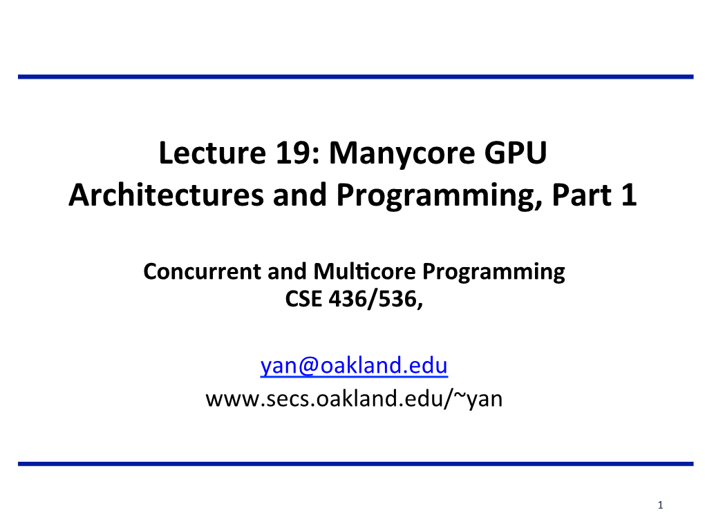 Manycore GPU Architectures and Programming, Part 1