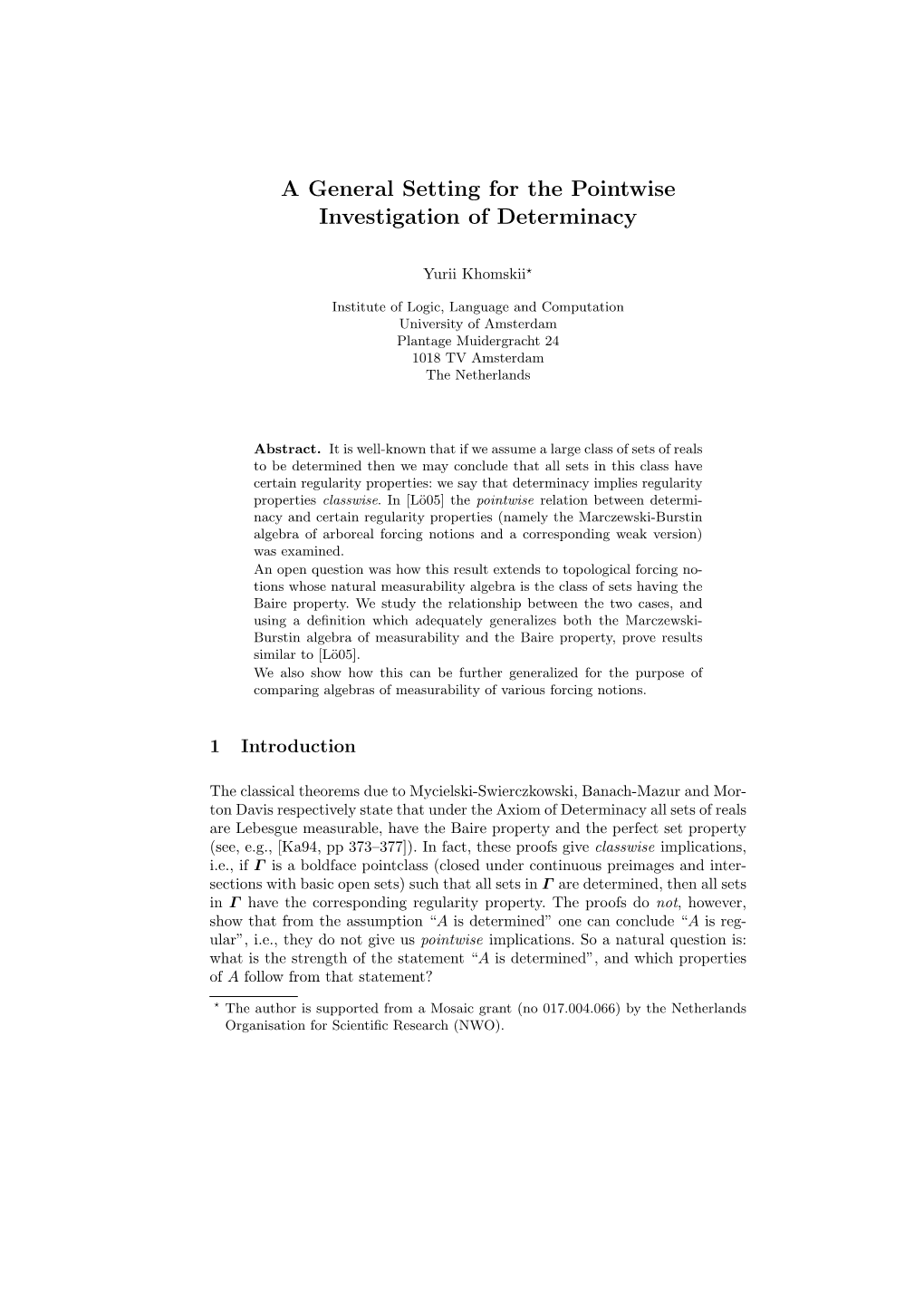 A General Setting for the Pointwise Investigation of Determinacy