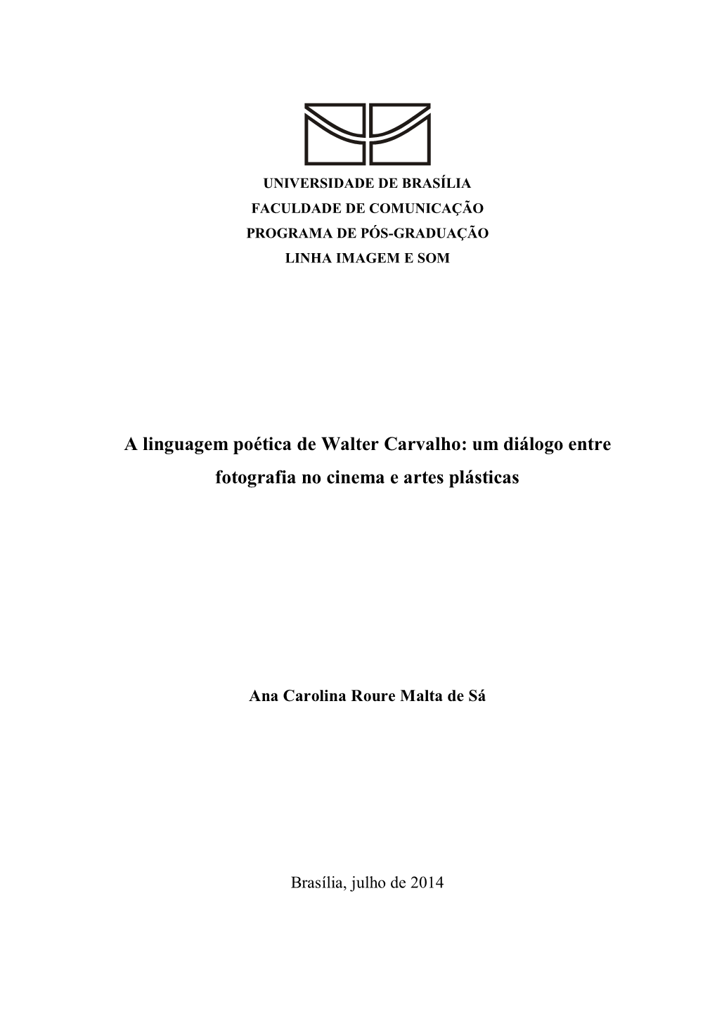 A Linguagem Poética De Walter Carvalho: Um Diálogo Entre Fotografia No Cinema E Artes Plásticas