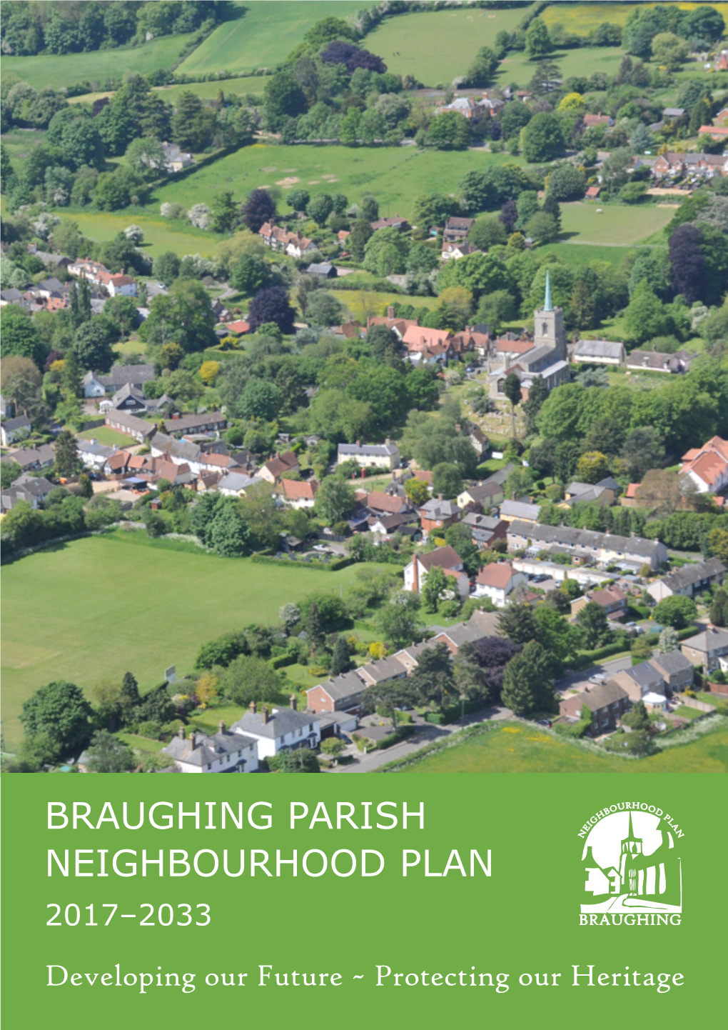 BRAUGHING PARISH NEIGHBOURHOOD PLAN 2017–2033 Developing Our Future ~ Protecting Our Heritage Contents