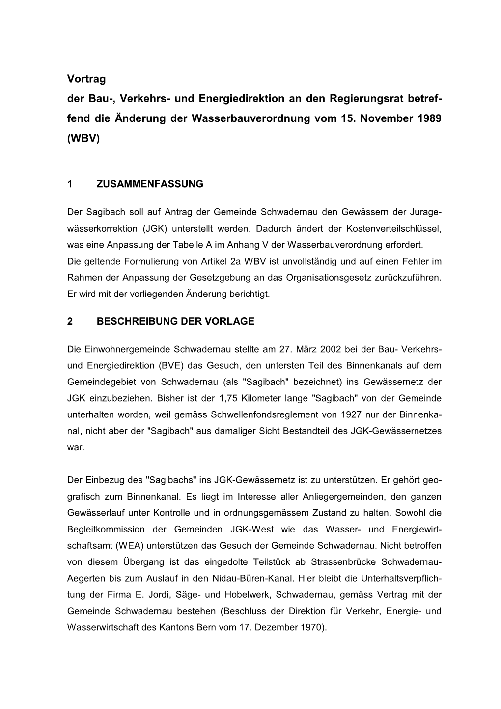 Vortrag Der Bau-, Verkehrs- Und Energiedirektion an Den Regierungsrat Betref- Fend Die Änderung Der Wasserbauverordnung Vom 15