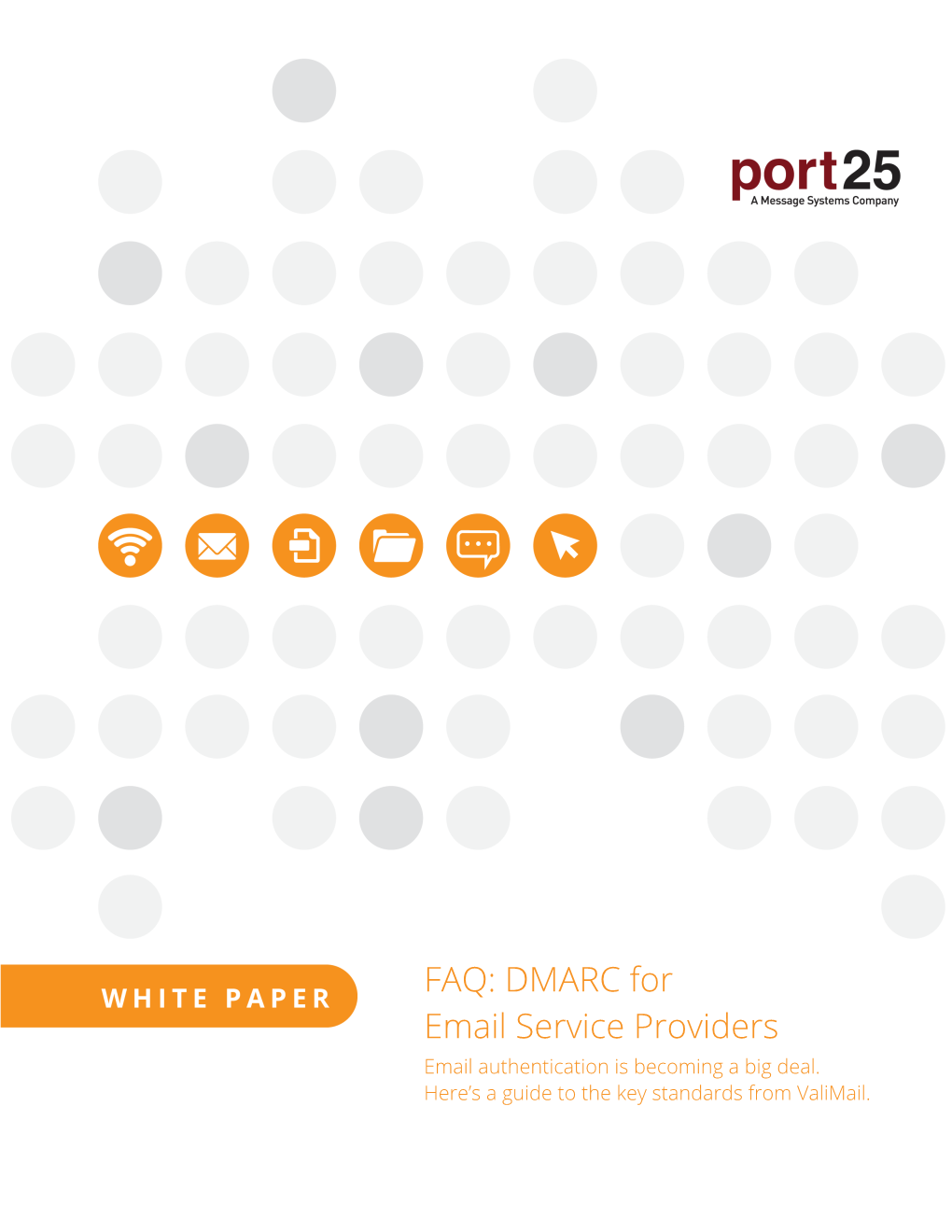 FAQ: DMARC for Email Service Providers Email Authentication Is Becoming a Big Deal