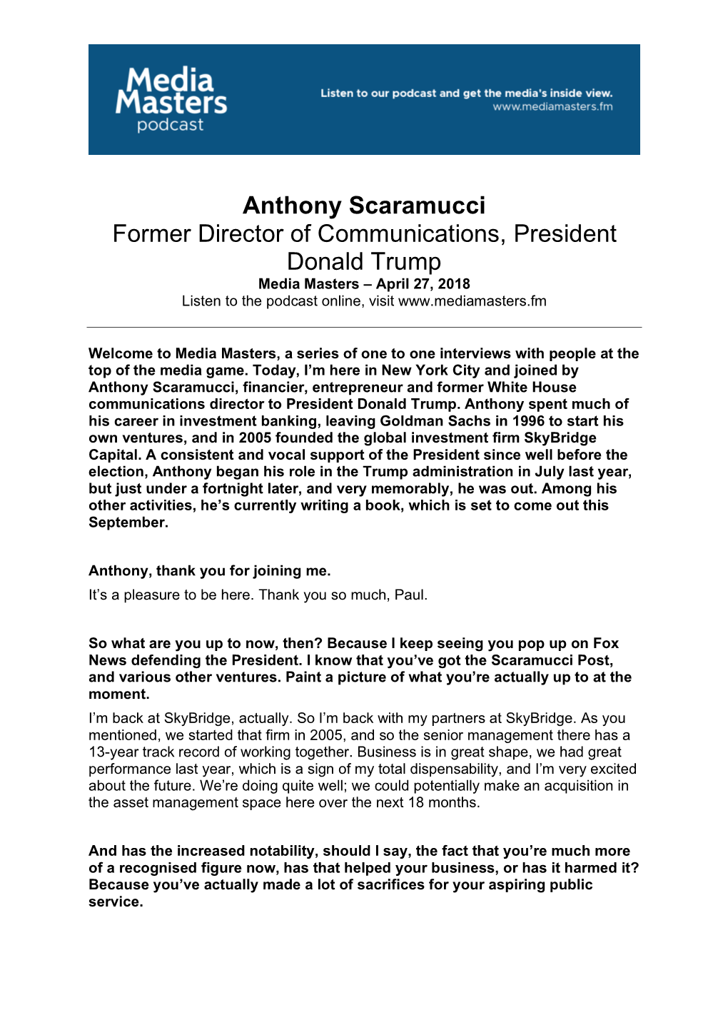 Anthony Scaramucci Former Director of Communications, President Donald Trump Media Masters – April 27, 2018 Listen to the Podcast Online, Visit