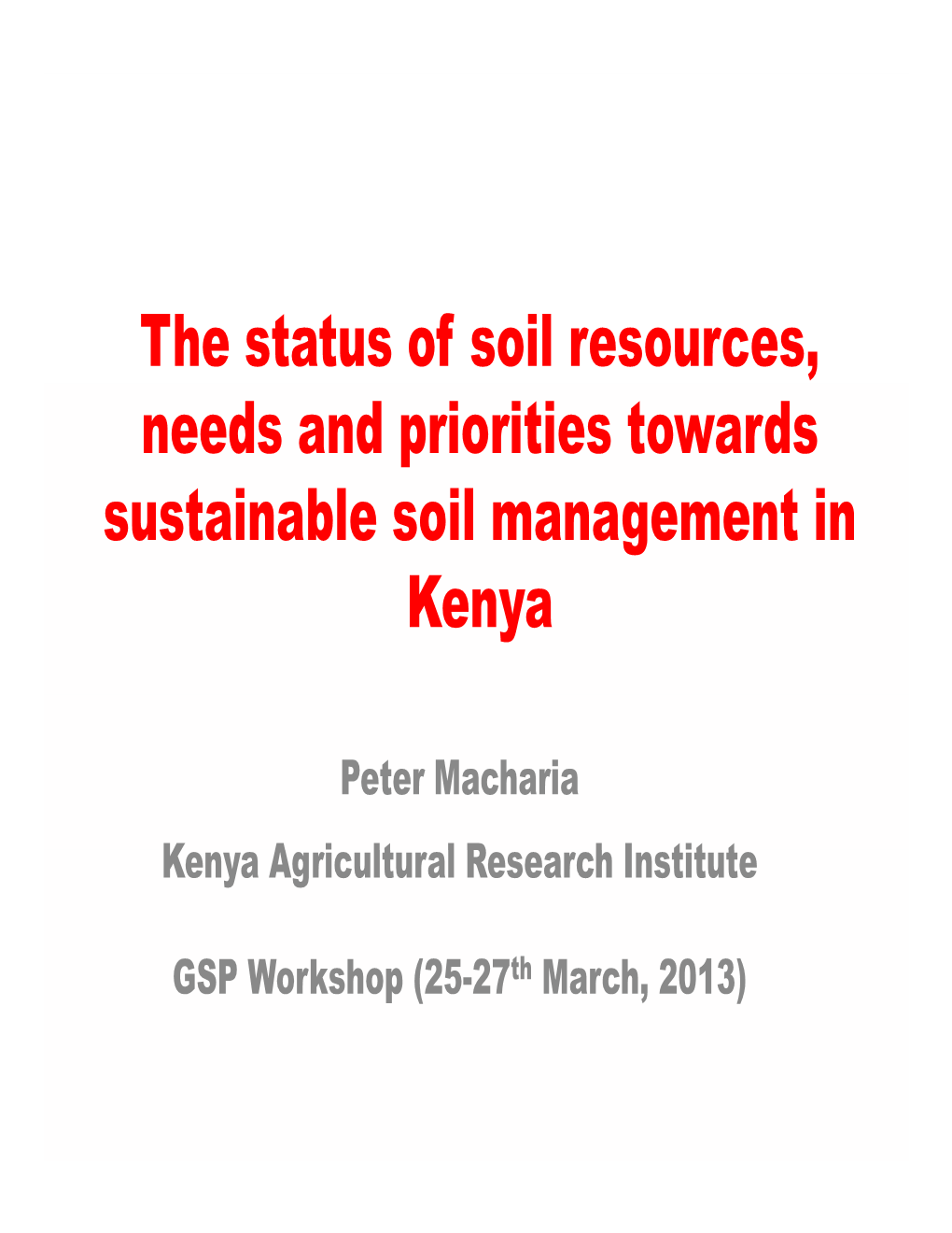 The Status of Soil Resources, Needs and Priorities Towards Sustainable Soil Management in Kenya