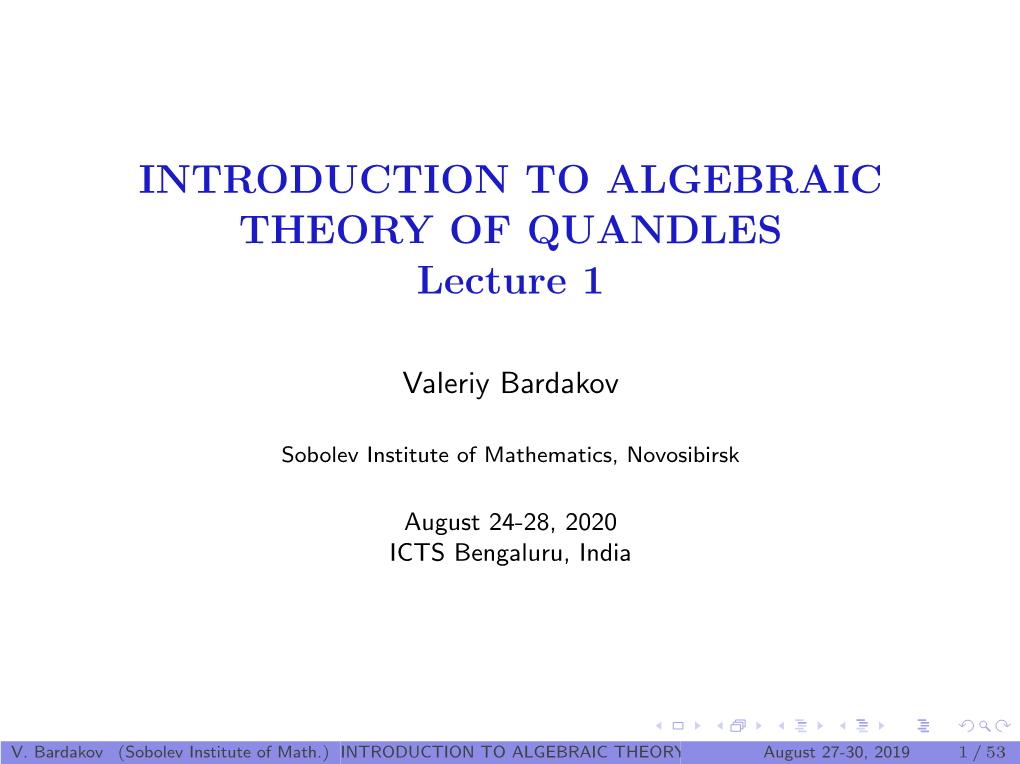INTRODUCTION to ALGEBRAIC THEORY of QUANDLES Lecture 1